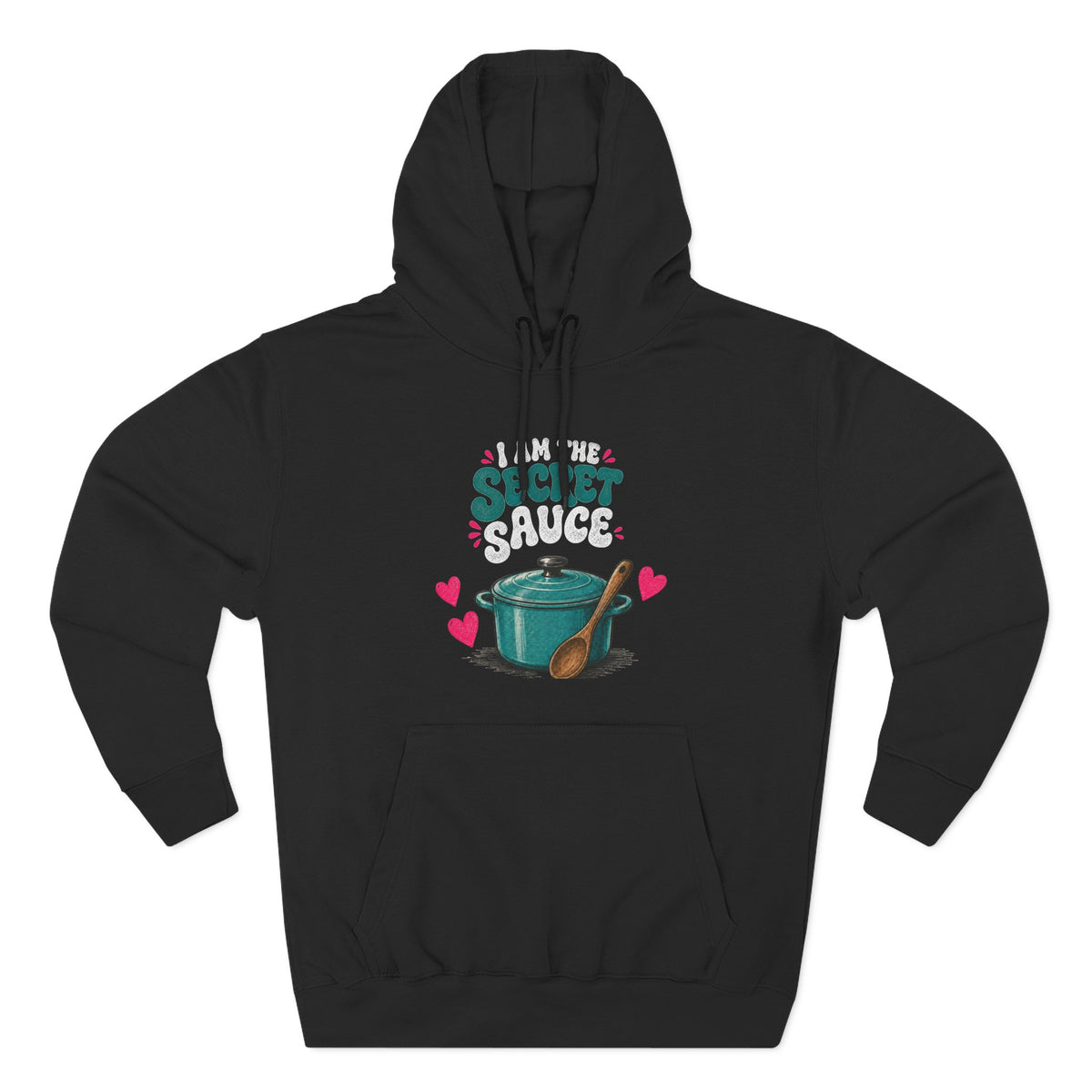 I Am the Secret Sauce | Pullover Hoodie