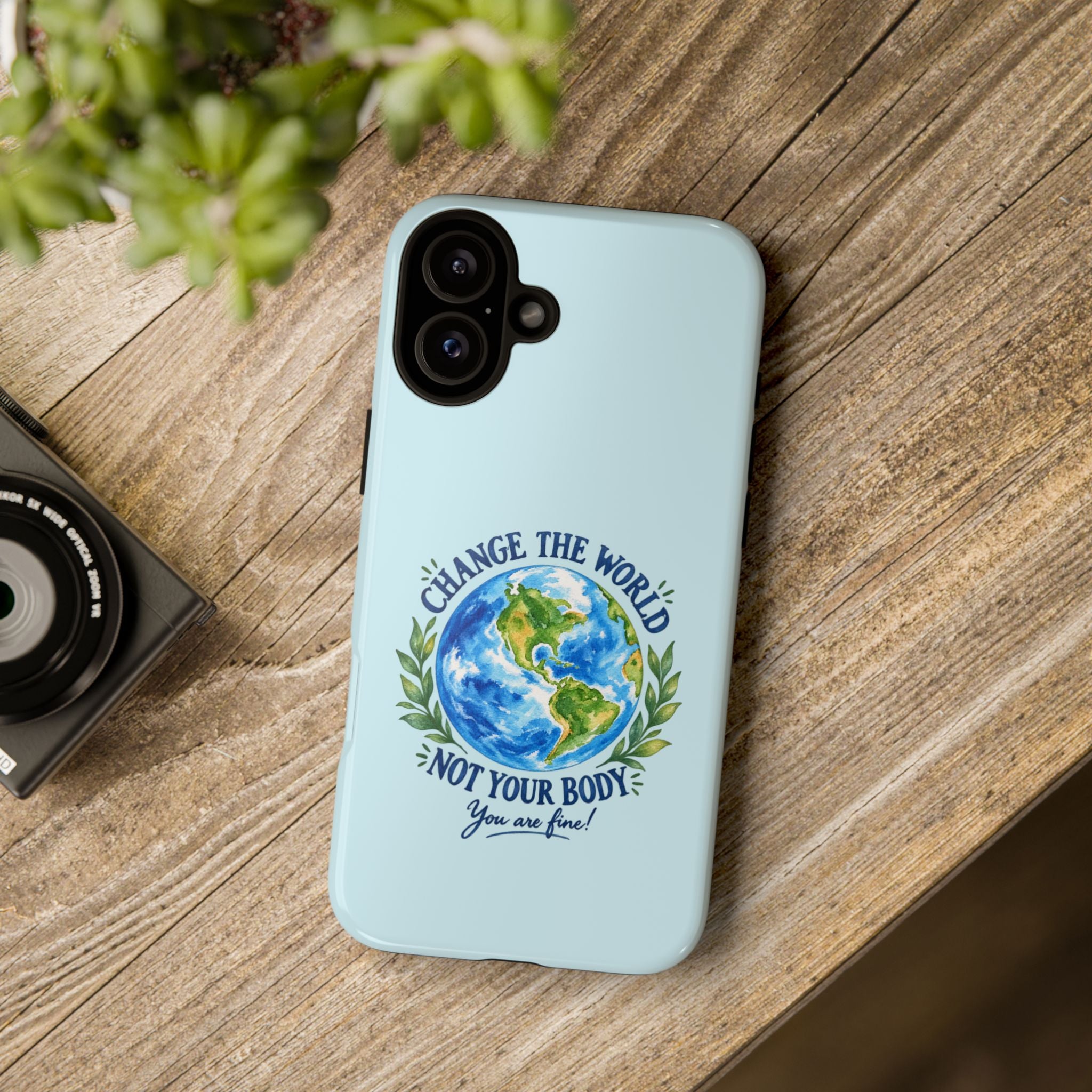 Light Blue Change the World Not Your Body iPhone Case | Girls Empowerment Phone Case | You Are Enough Body Positive Case