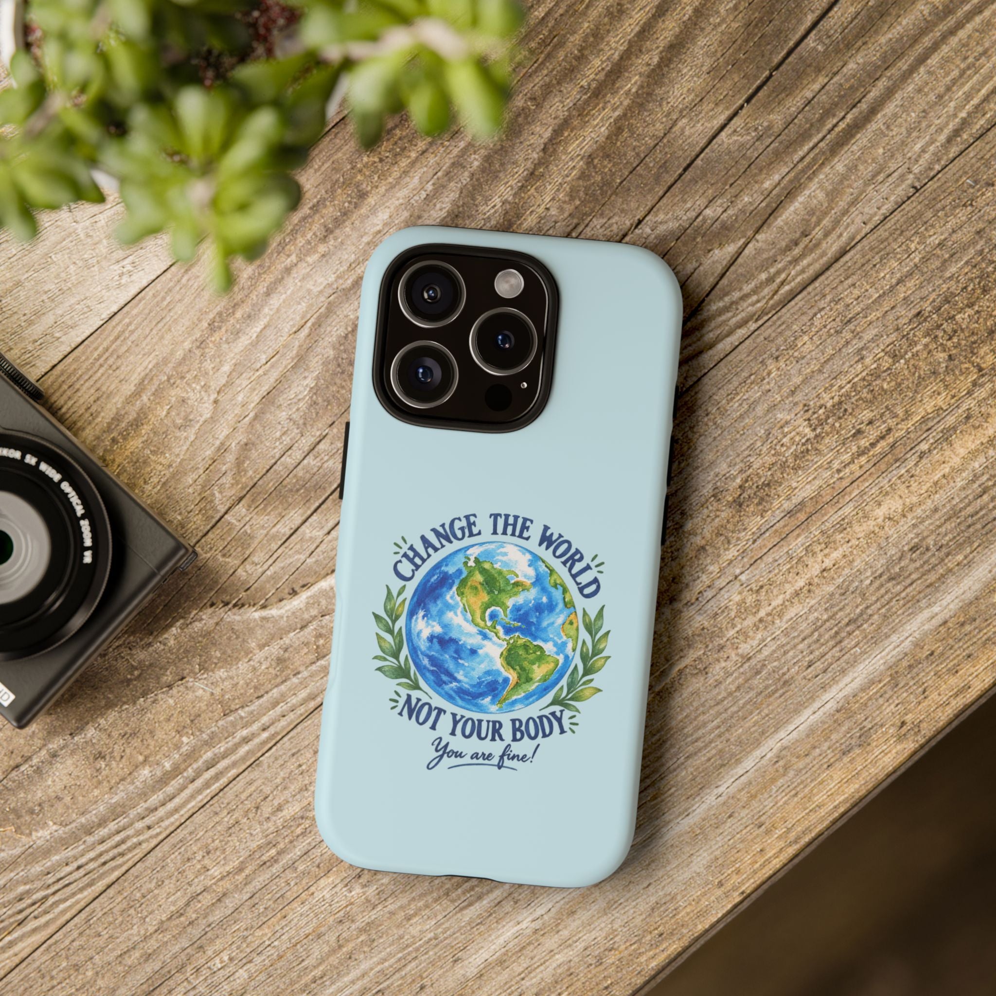 Light Blue Change the World Not Your Body iPhone Case | Girls Empowerment Phone Case | You Are Enough Body Positive Case