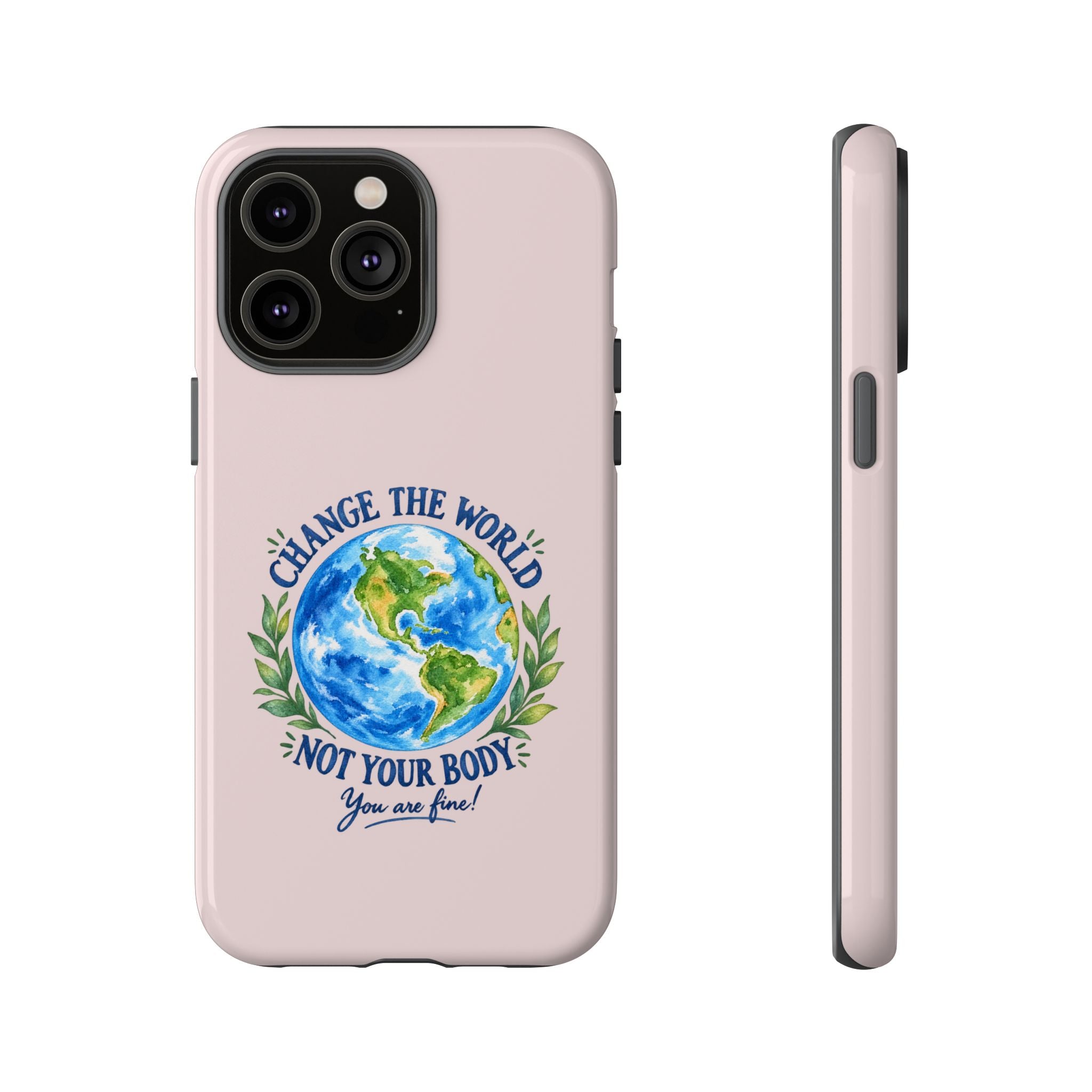 Change the World Not Your Body iPhone Case | Girls Empowerment Phone Case | You Are Enough Body Positive Case