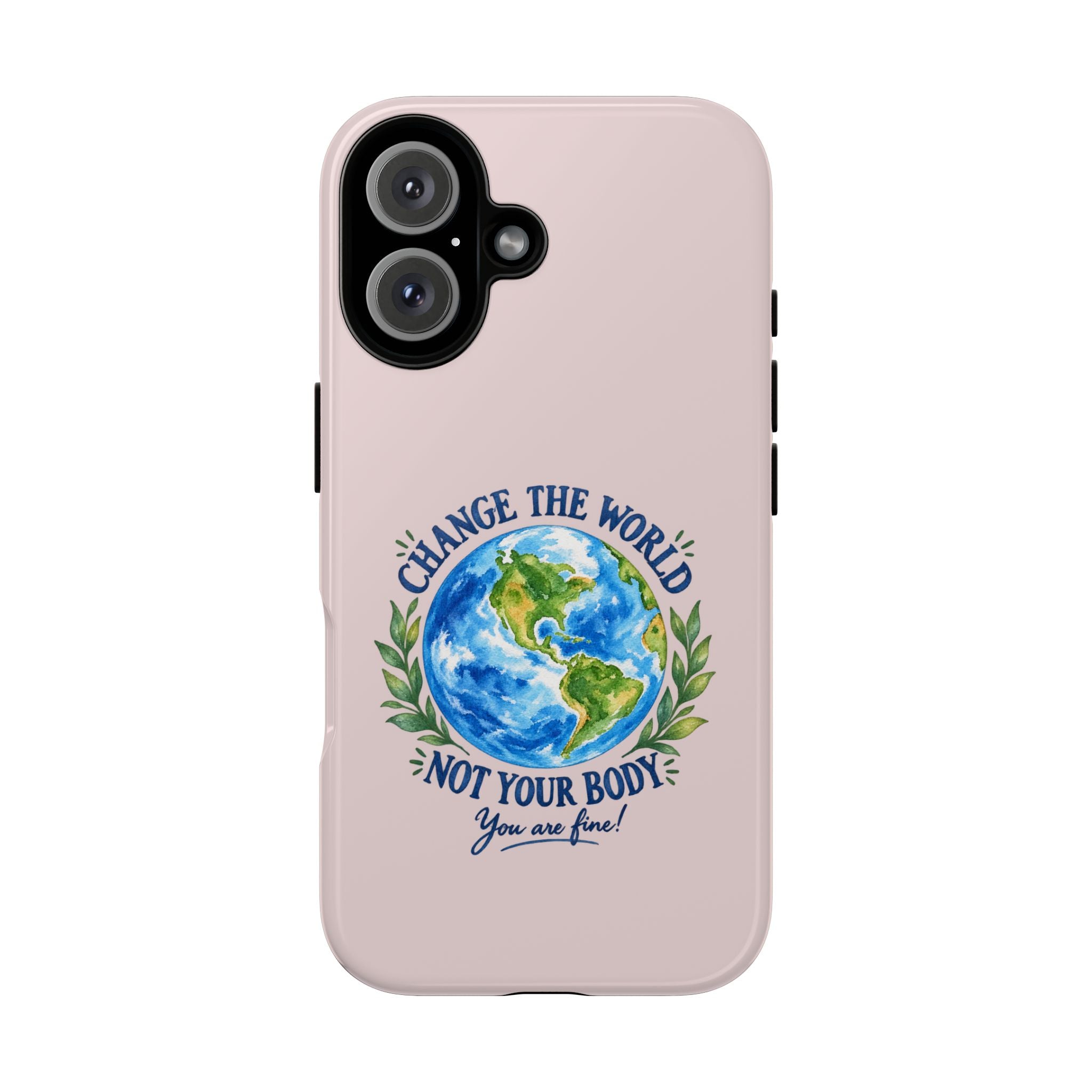 Change the World Not Your Body iPhone Case | Girls Empowerment Phone Case | You Are Enough Body Positive Case