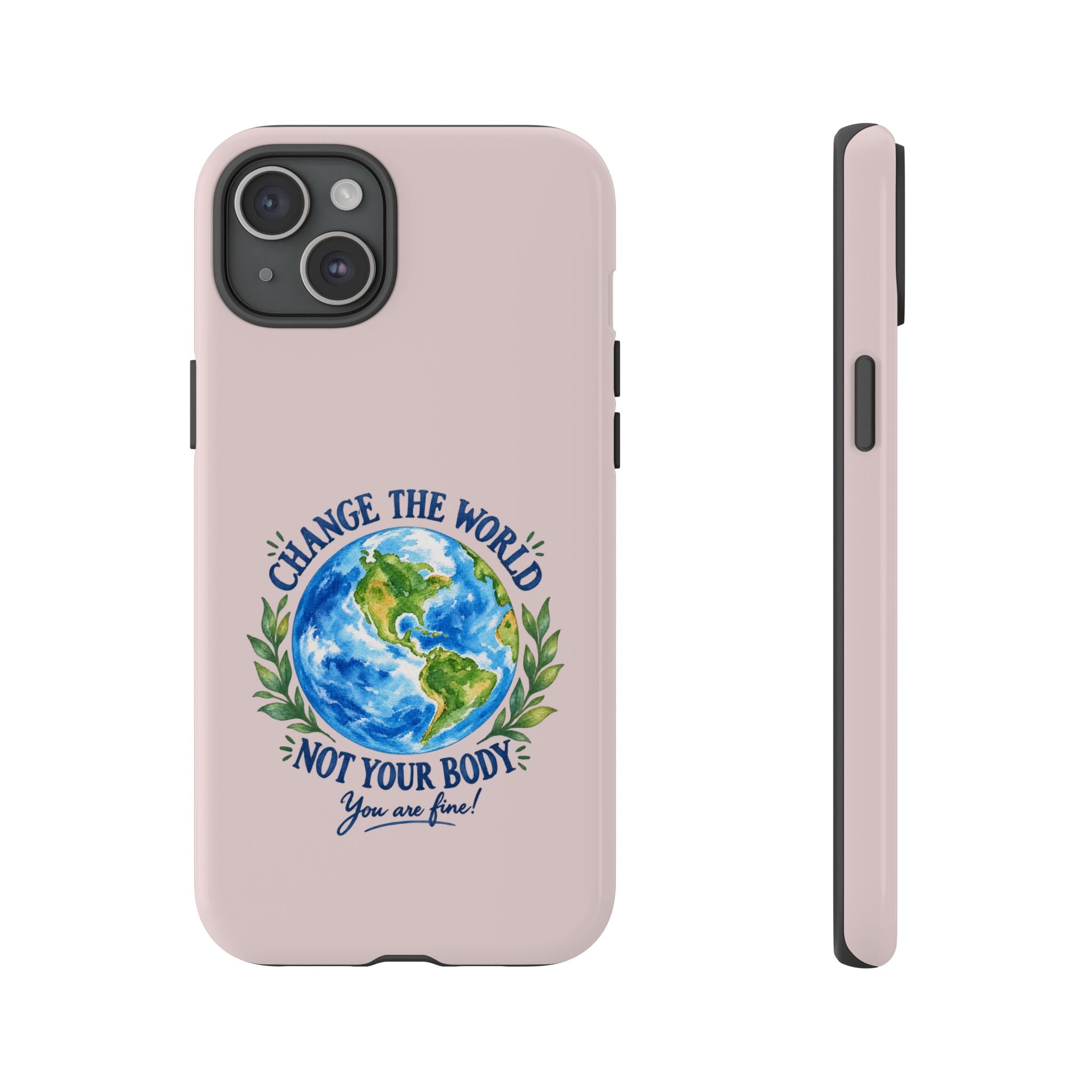 Change the World Not Your Body iPhone Case | Girls Empowerment Phone Case | You Are Enough Body Positive Case