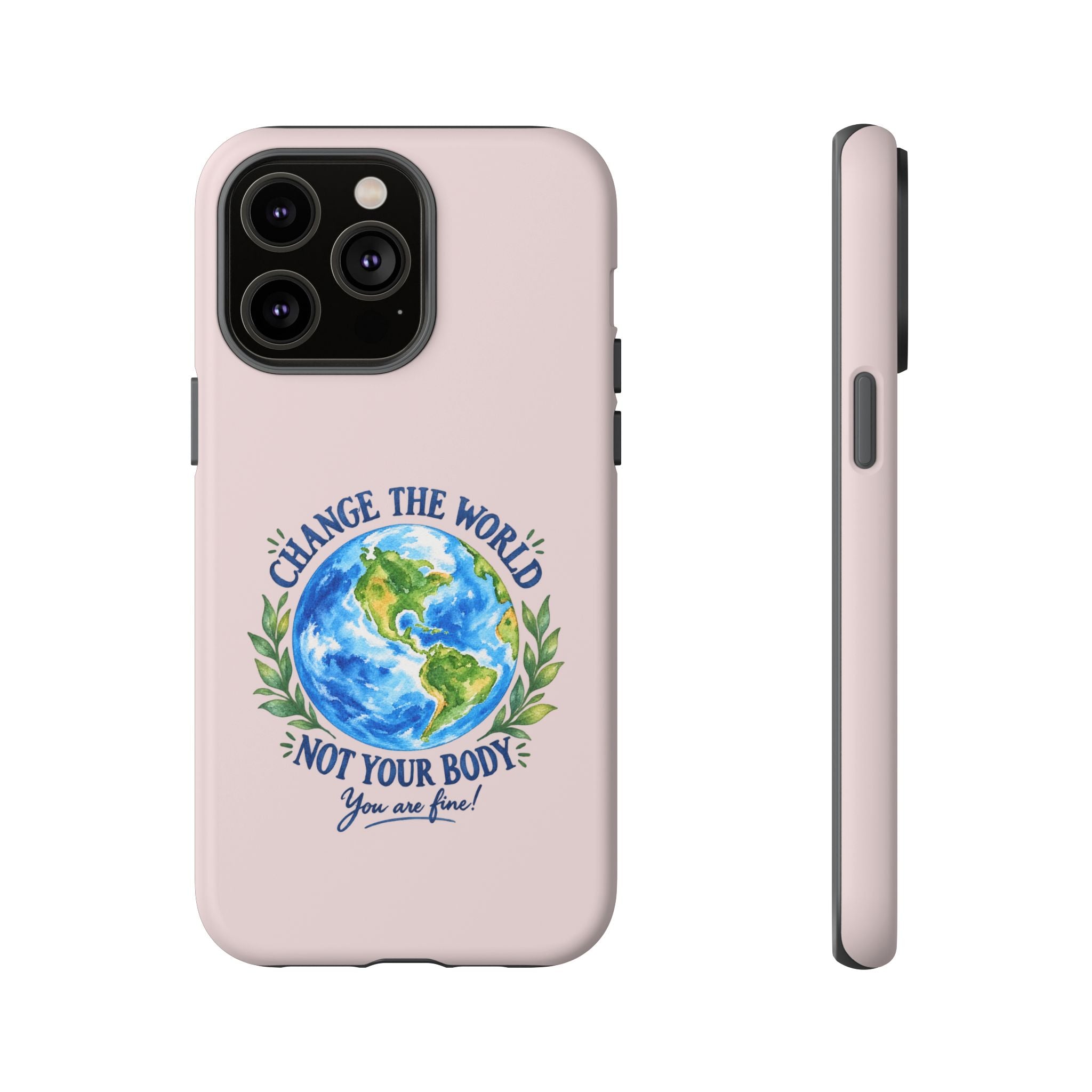Change the World Not Your Body iPhone Case | Girls Empowerment Phone Case | You Are Enough Body Positive Case