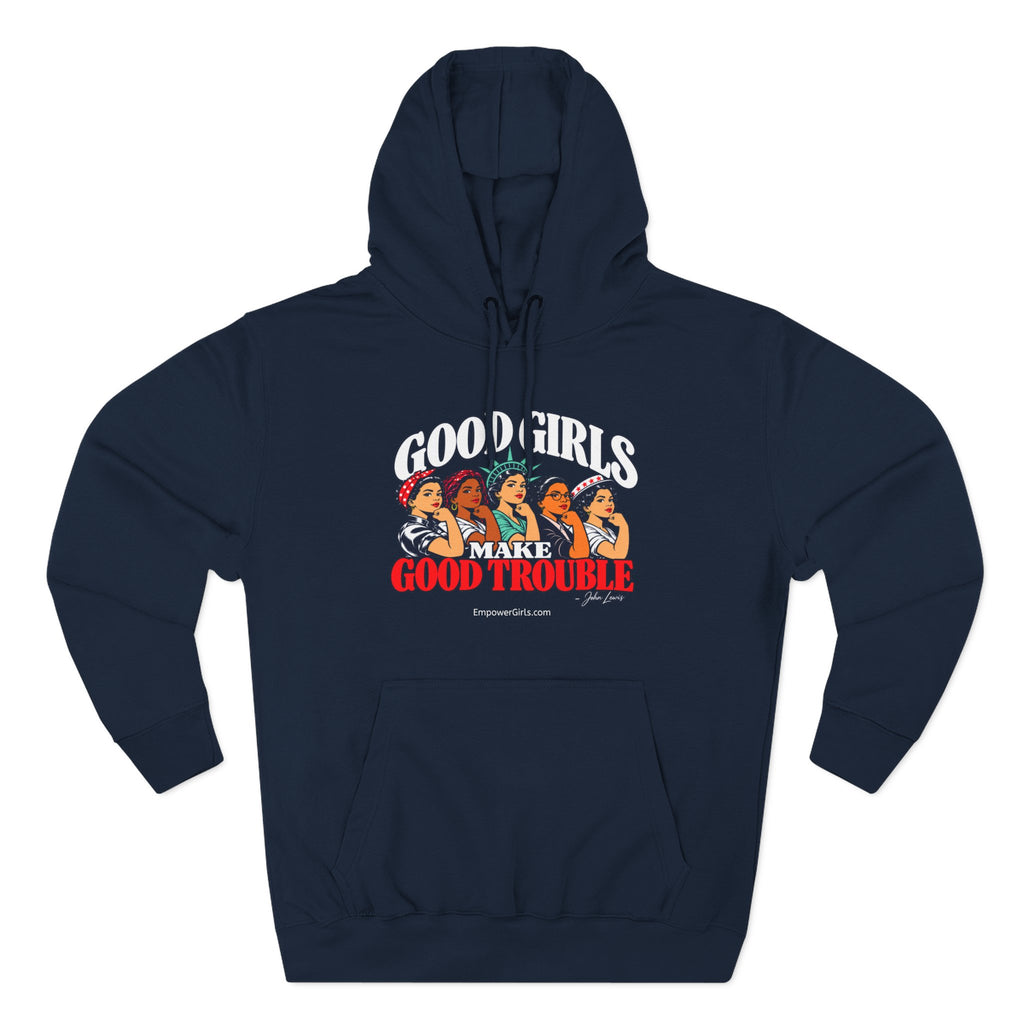 Good Girls Make Good Trouble | Pullover Hoodie