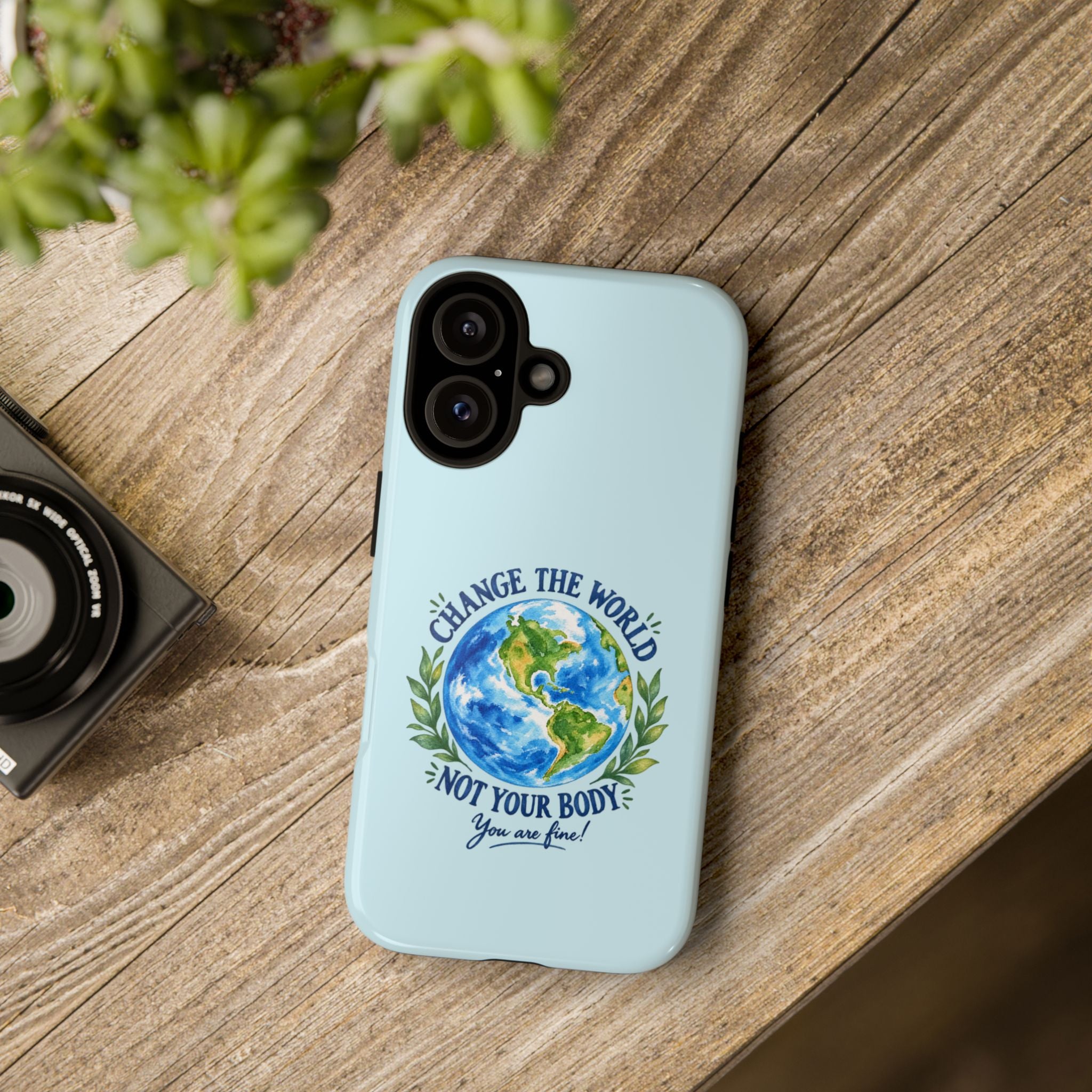 Light Blue Change the World Not Your Body iPhone Case | Girls Empowerment Phone Case | You Are Enough Body Positive Case