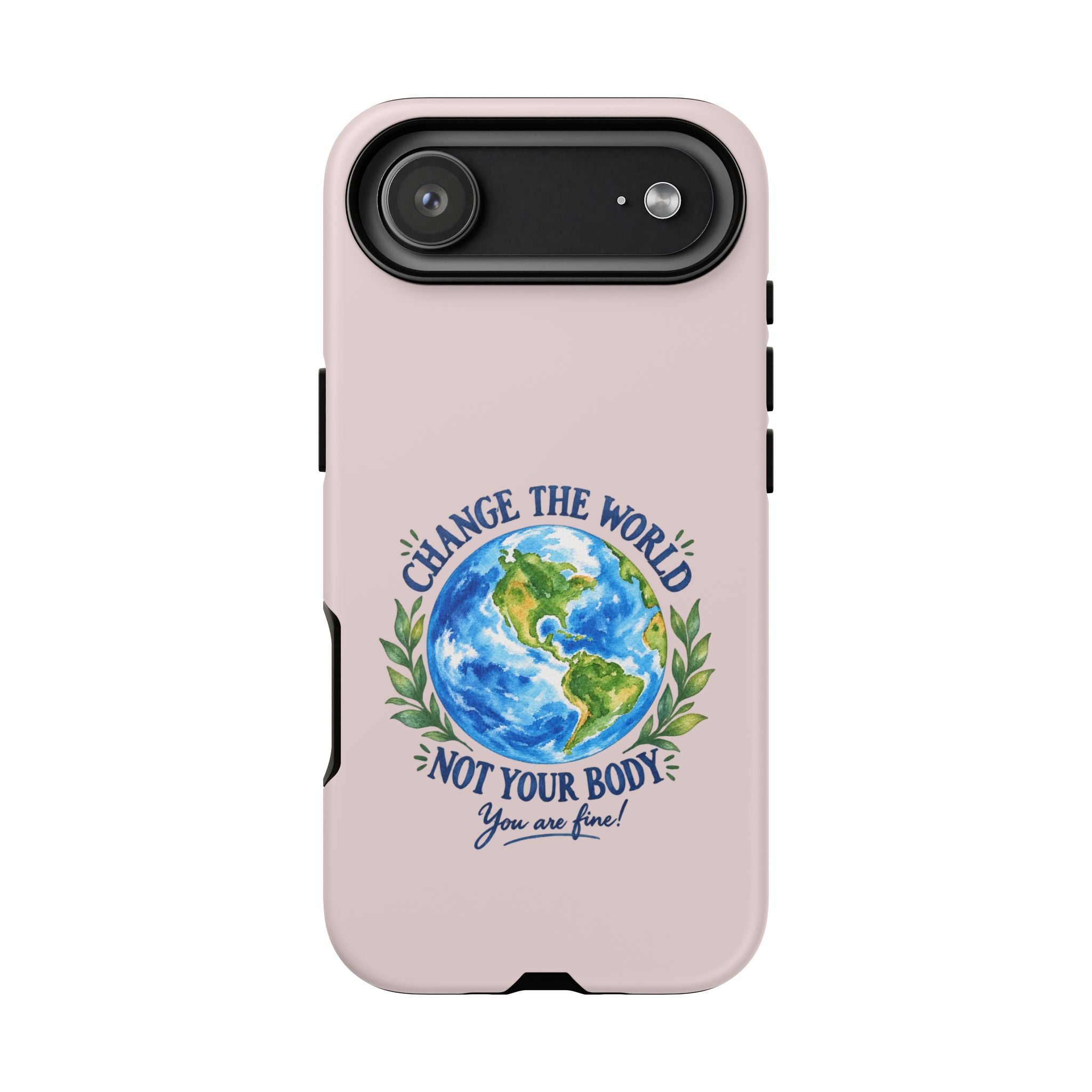 Change the World Not Your Body iPhone Case | Girls Empowerment Phone Case | You Are Enough Body Positive Case