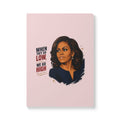 When They Go Low, We Go High | Pink Softcover Journal (with Inside Prints)