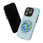 Light Blue Change the World Not Your Body iPhone Case | Girls Empowerment Phone Case | You Are Enough Body Positive Case