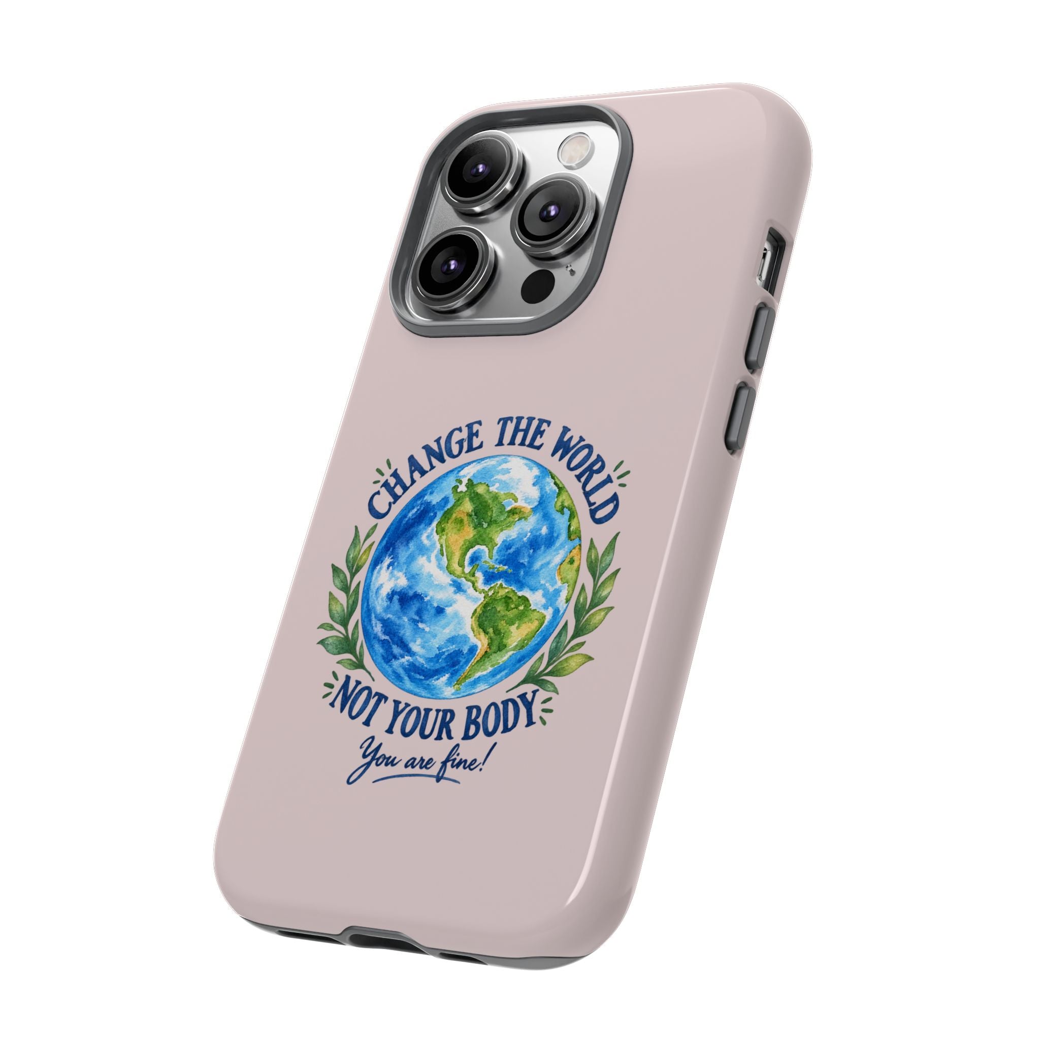 Change the World Not Your Body iPhone Case | Girls Empowerment Phone Case | You Are Enough Body Positive Case