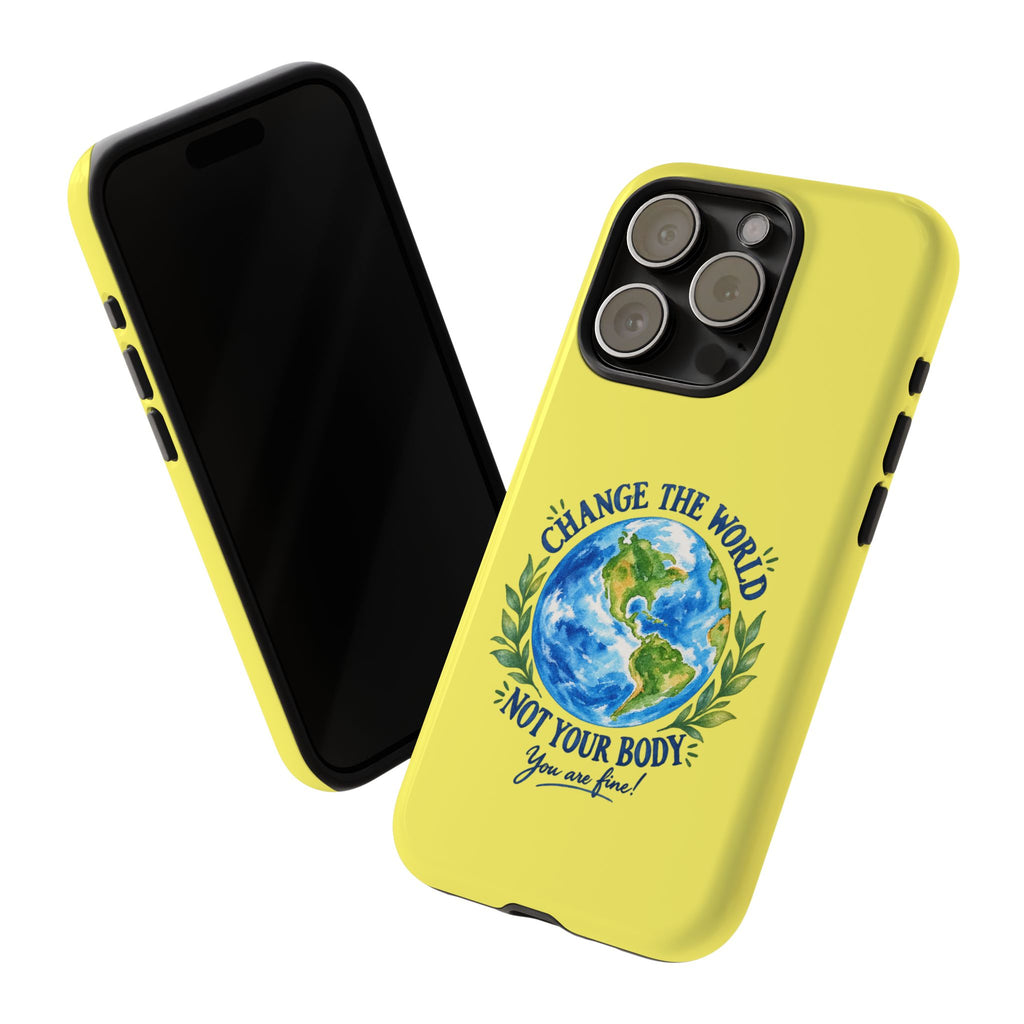 Yellow Change the World Not Your Body iPhone Case | Girls Empowerment Phone Case | You Are Enough Body Positive Case