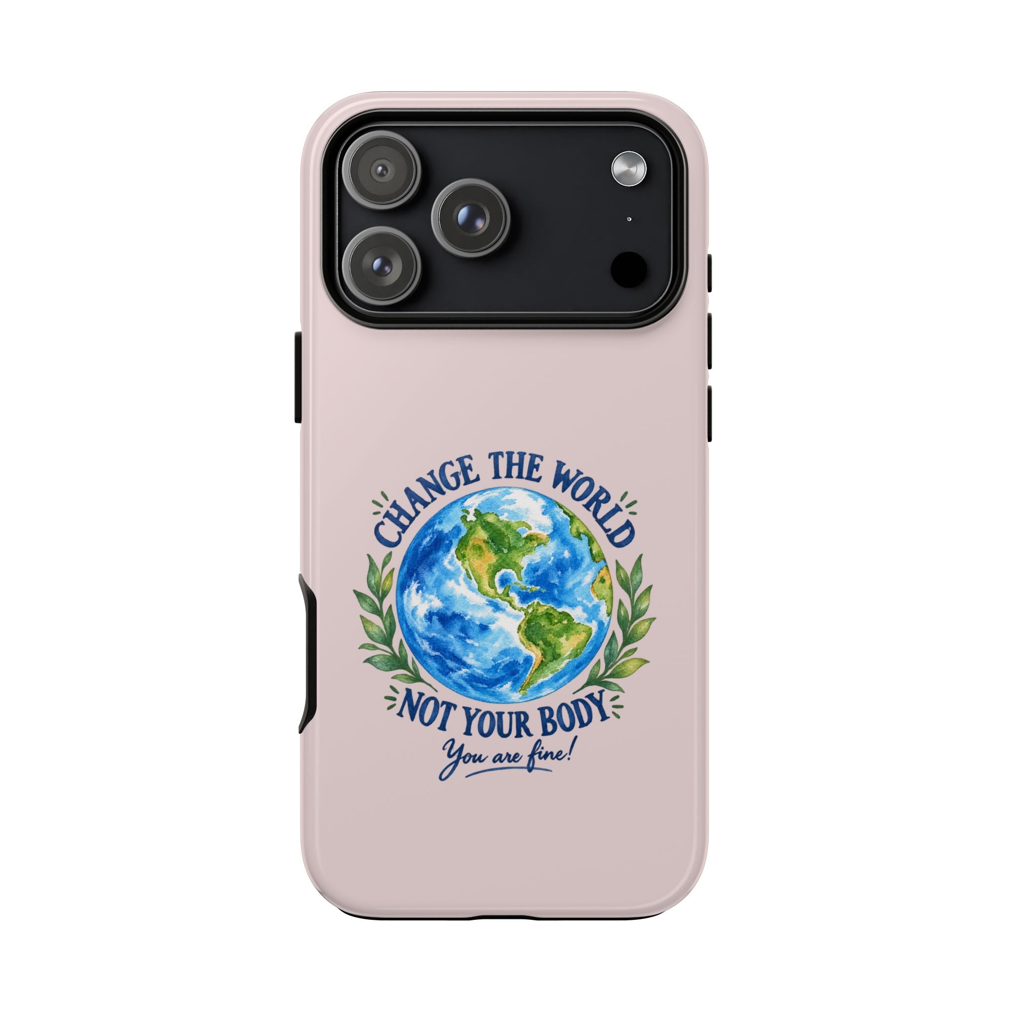 Change the World Not Your Body iPhone Case | Girls Empowerment Phone Case | You Are Enough Body Positive Case