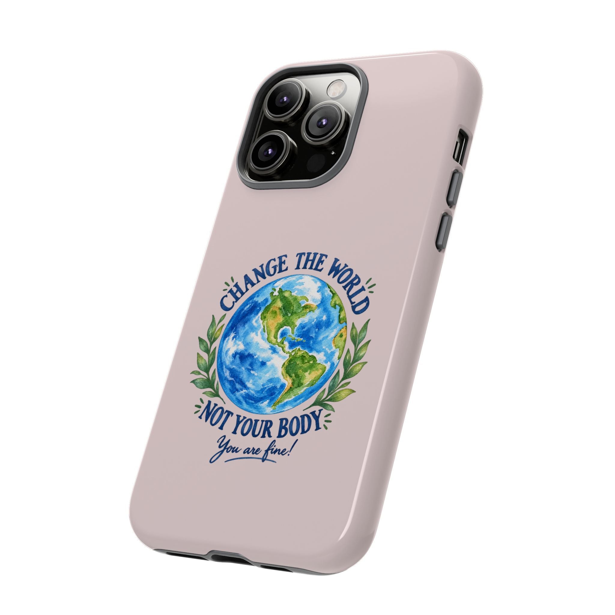 Change the World Not Your Body iPhone Case | Girls Empowerment Phone Case | You Are Enough Body Positive Case