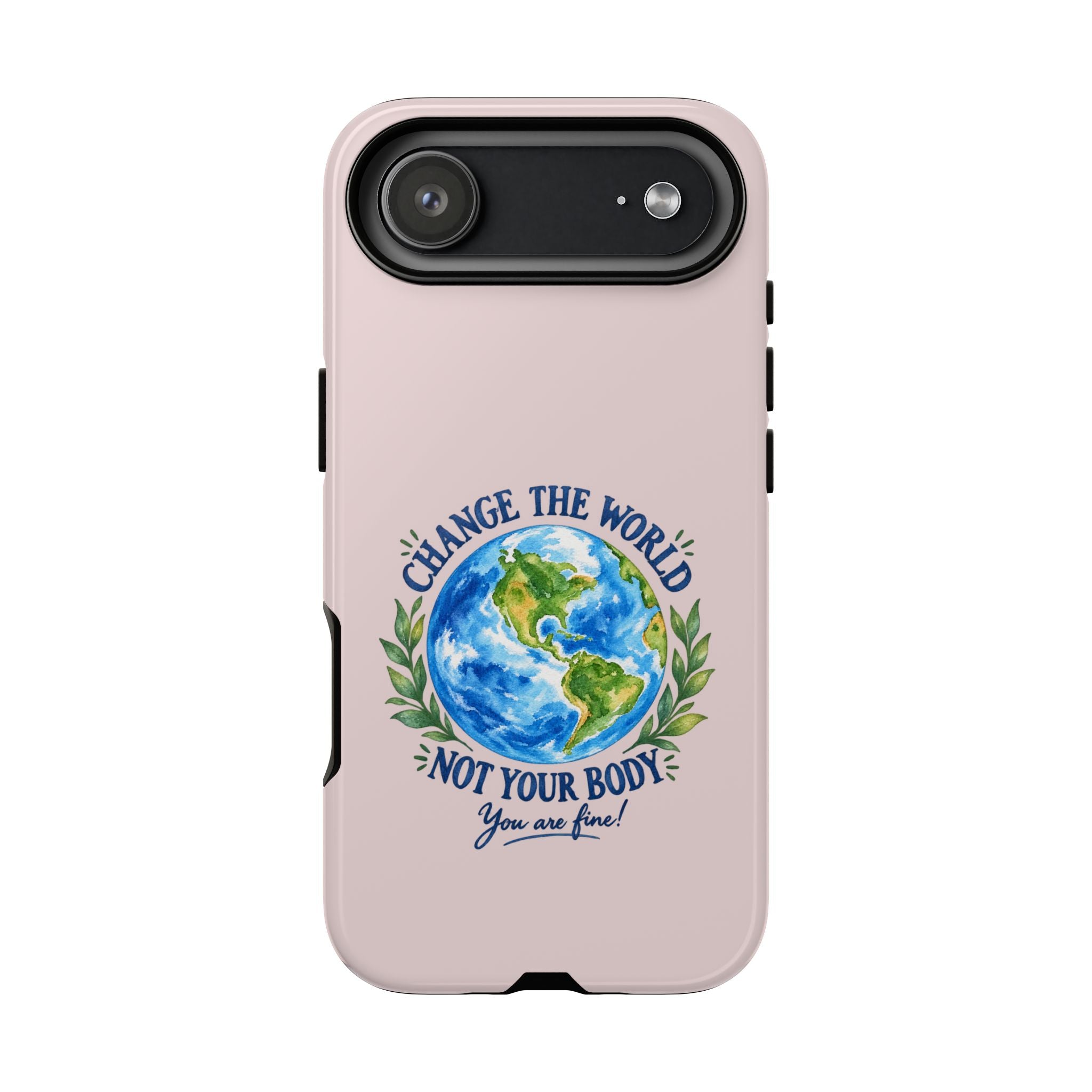 Change the World Not Your Body iPhone Case | Girls Empowerment Phone Case | You Are Enough Body Positive Case