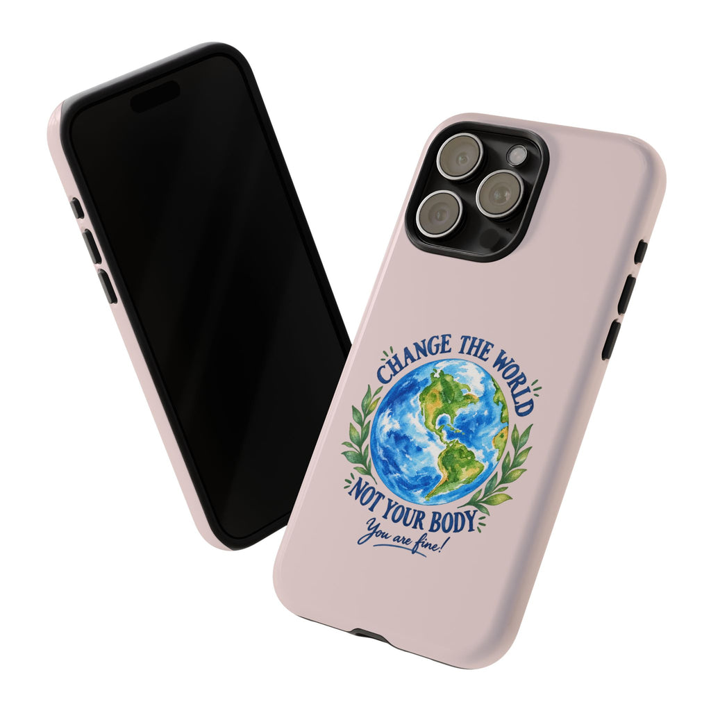 Change the World Not Your Body iPhone Case | Girls Empowerment Phone Case | You Are Enough Body Positive Case