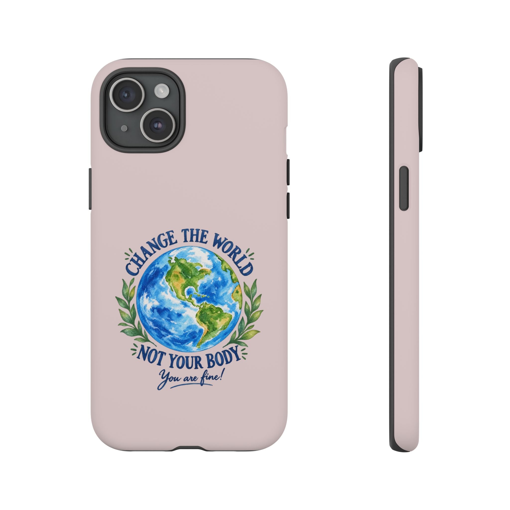 Change the World Not Your Body iPhone Case | Girls Empowerment Phone Case | You Are Enough Body Positive Case