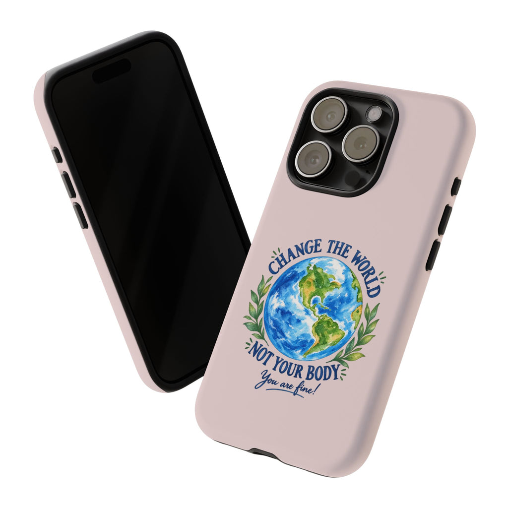 Change the World Not Your Body iPhone Case | Girls Empowerment Phone Case | You Are Enough Body Positive Case