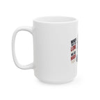 When They Go Low, We Go High | Ceramic Mug 11oz / 15oz