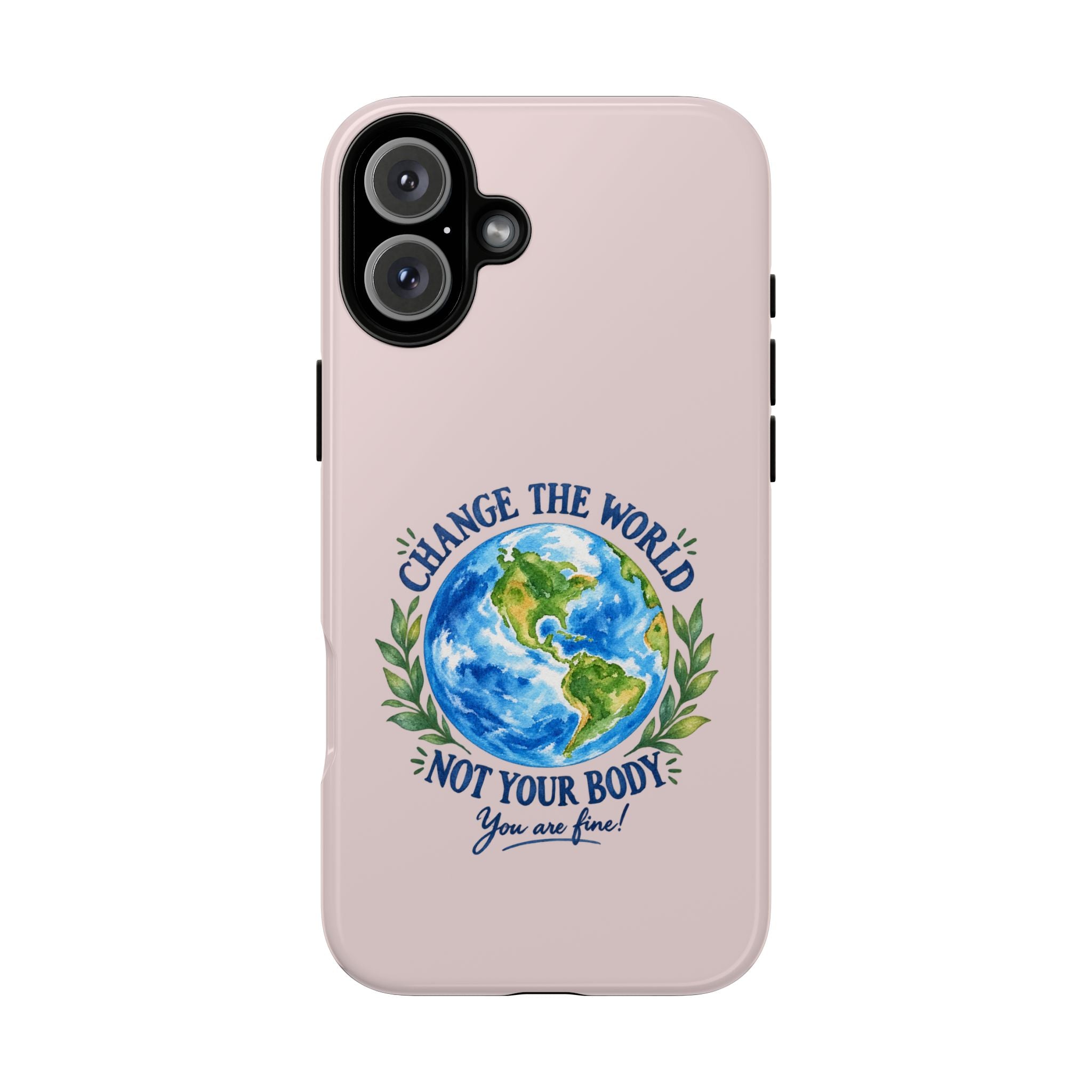 Change the World Not Your Body iPhone Case | Girls Empowerment Phone Case | You Are Enough Body Positive Case