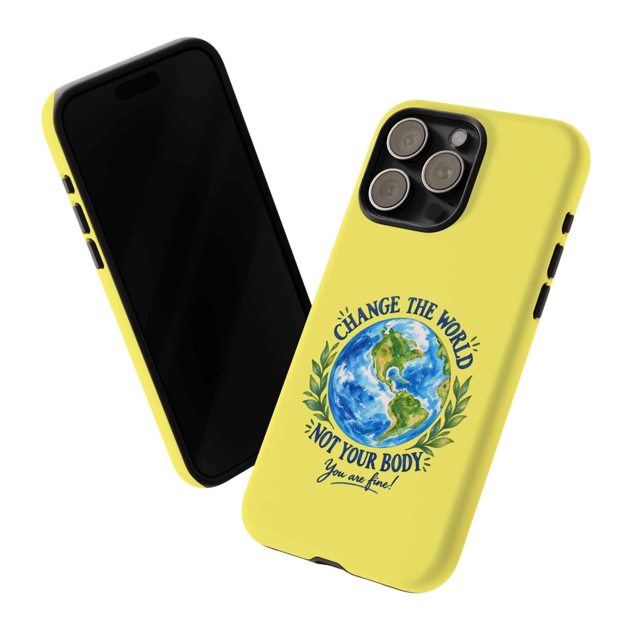 Yellow Change the World Not Your Body iPhone Case | Girls Empowerment Phone Case | You Are Enough Body Positive Case