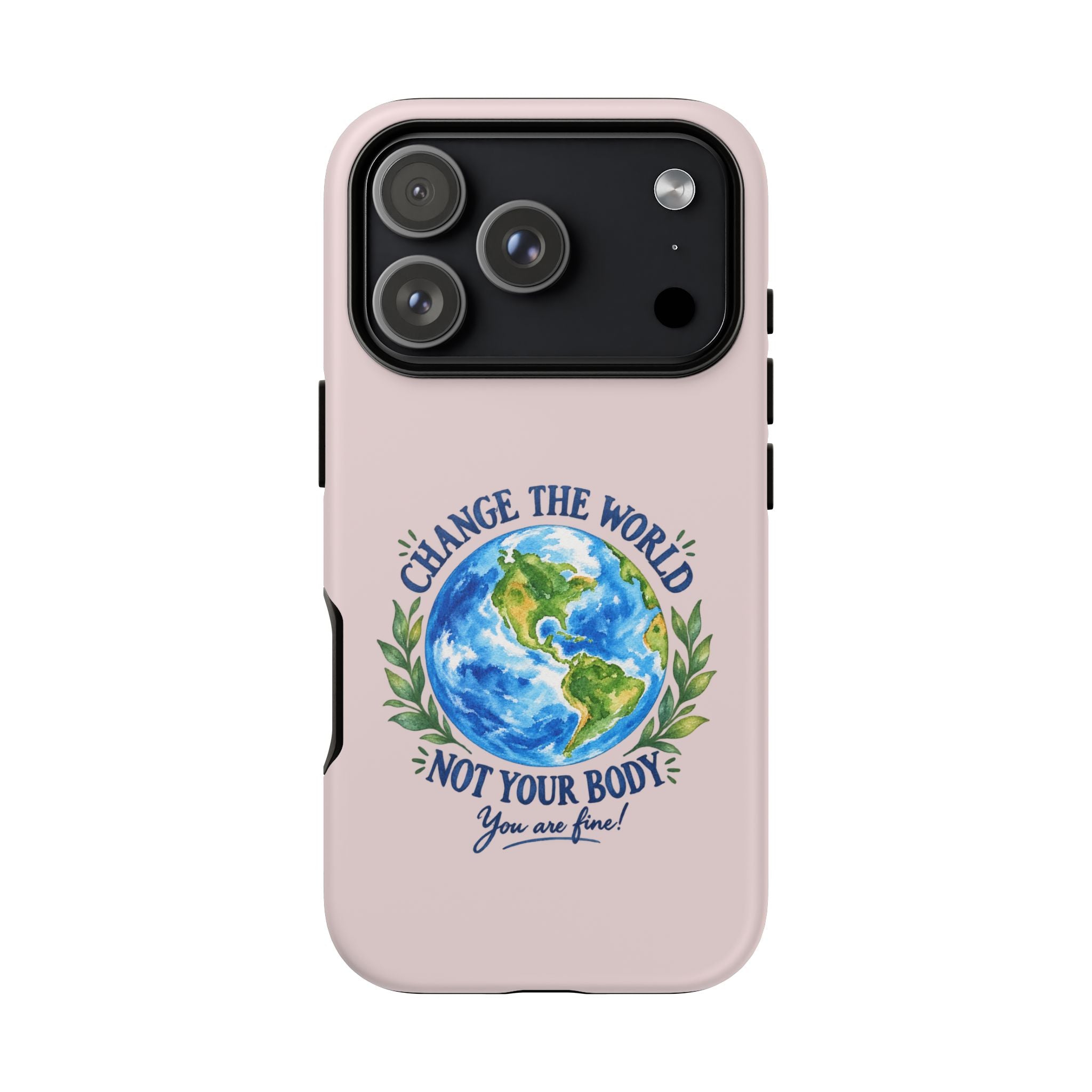 Change the World Not Your Body iPhone Case | Girls Empowerment Phone Case | You Are Enough Body Positive Case