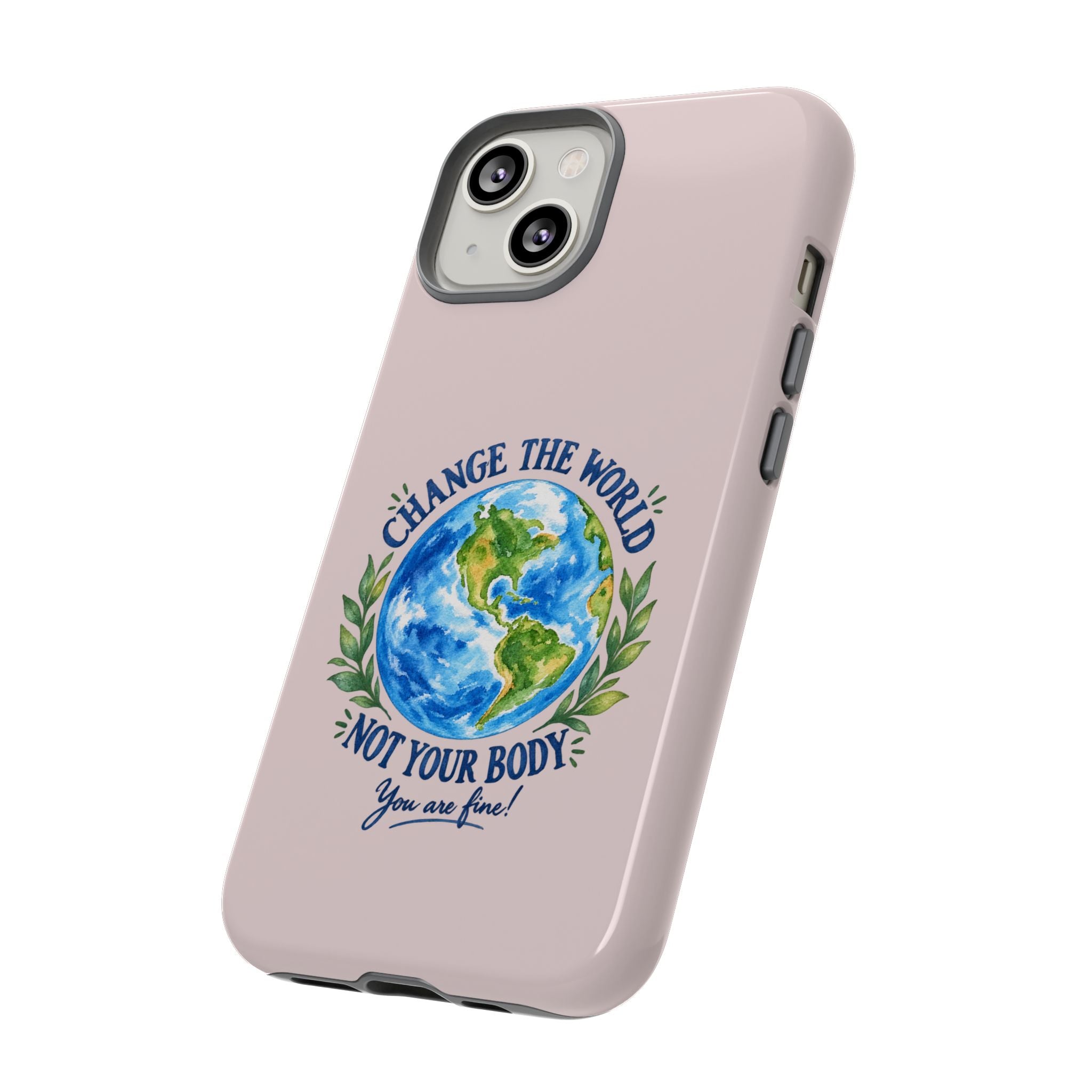 Change the World Not Your Body iPhone Case | Girls Empowerment Phone Case | You Are Enough Body Positive Case