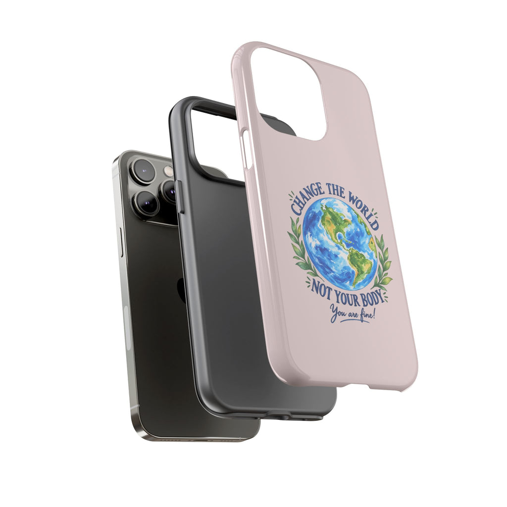 Change the World Not Your Body iPhone Case | Girls Empowerment Phone Case | You Are Enough Body Positive Case