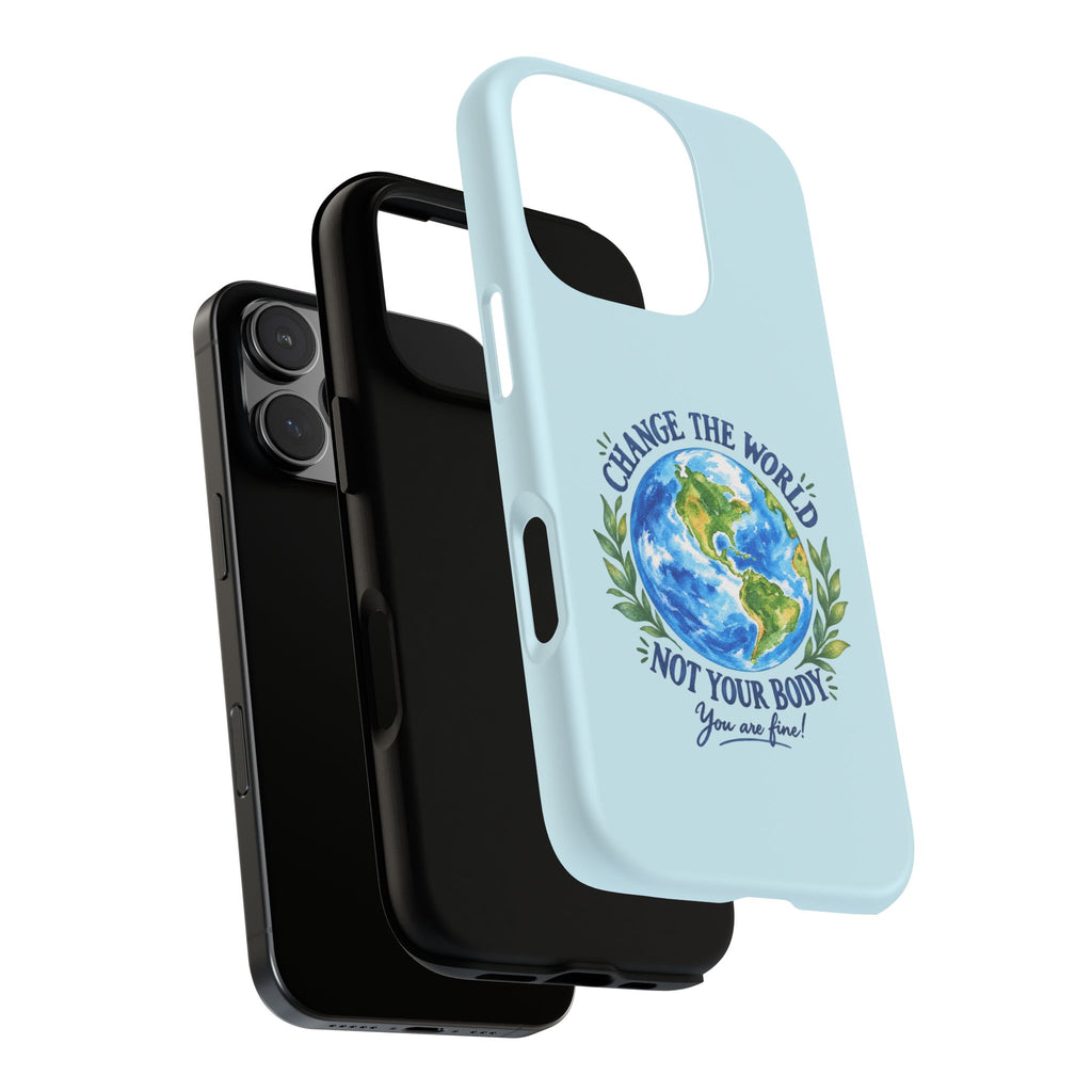 Light Blue Change the World Not Your Body iPhone Case | Girls Empowerment Phone Case | You Are Enough Body Positive Case