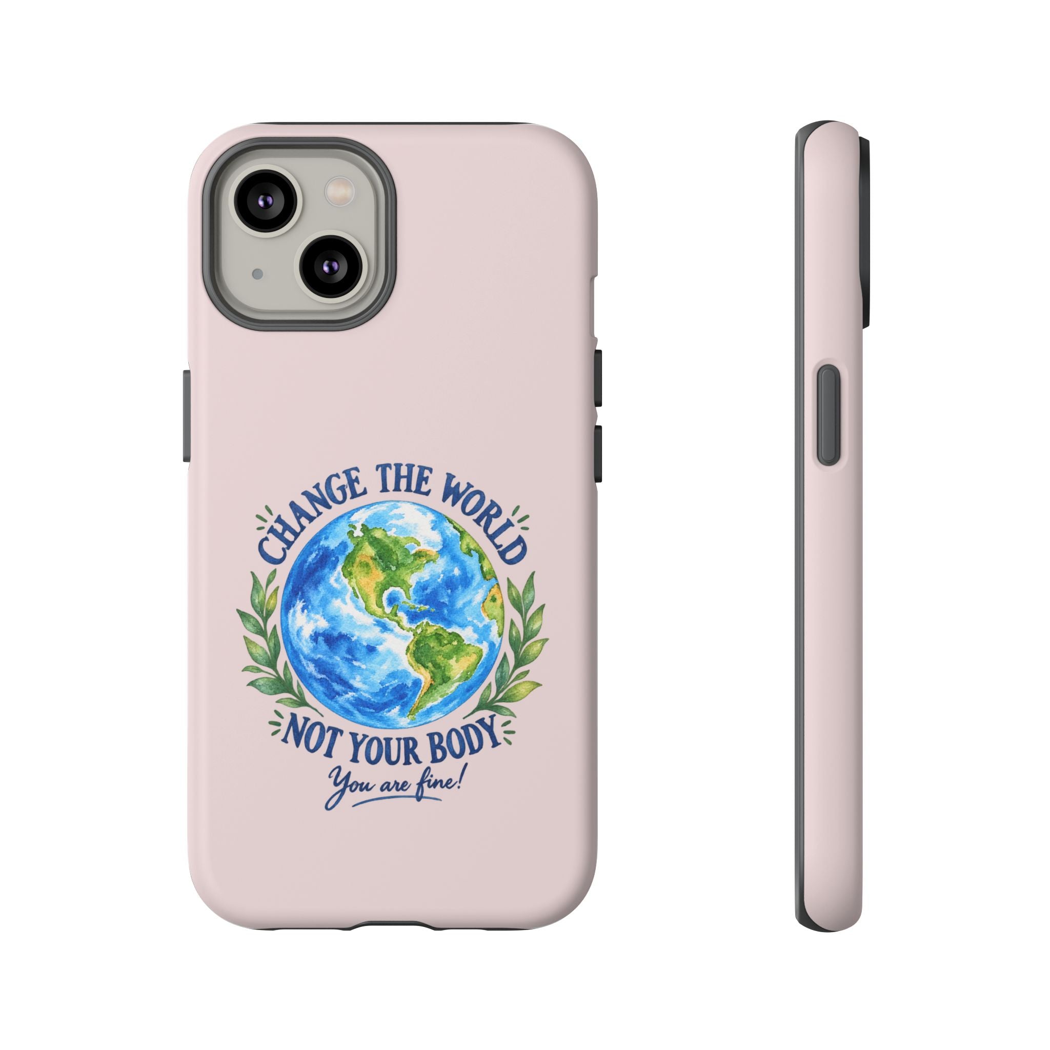 Change the World Not Your Body iPhone Case | Girls Empowerment Phone Case | You Are Enough Body Positive Case