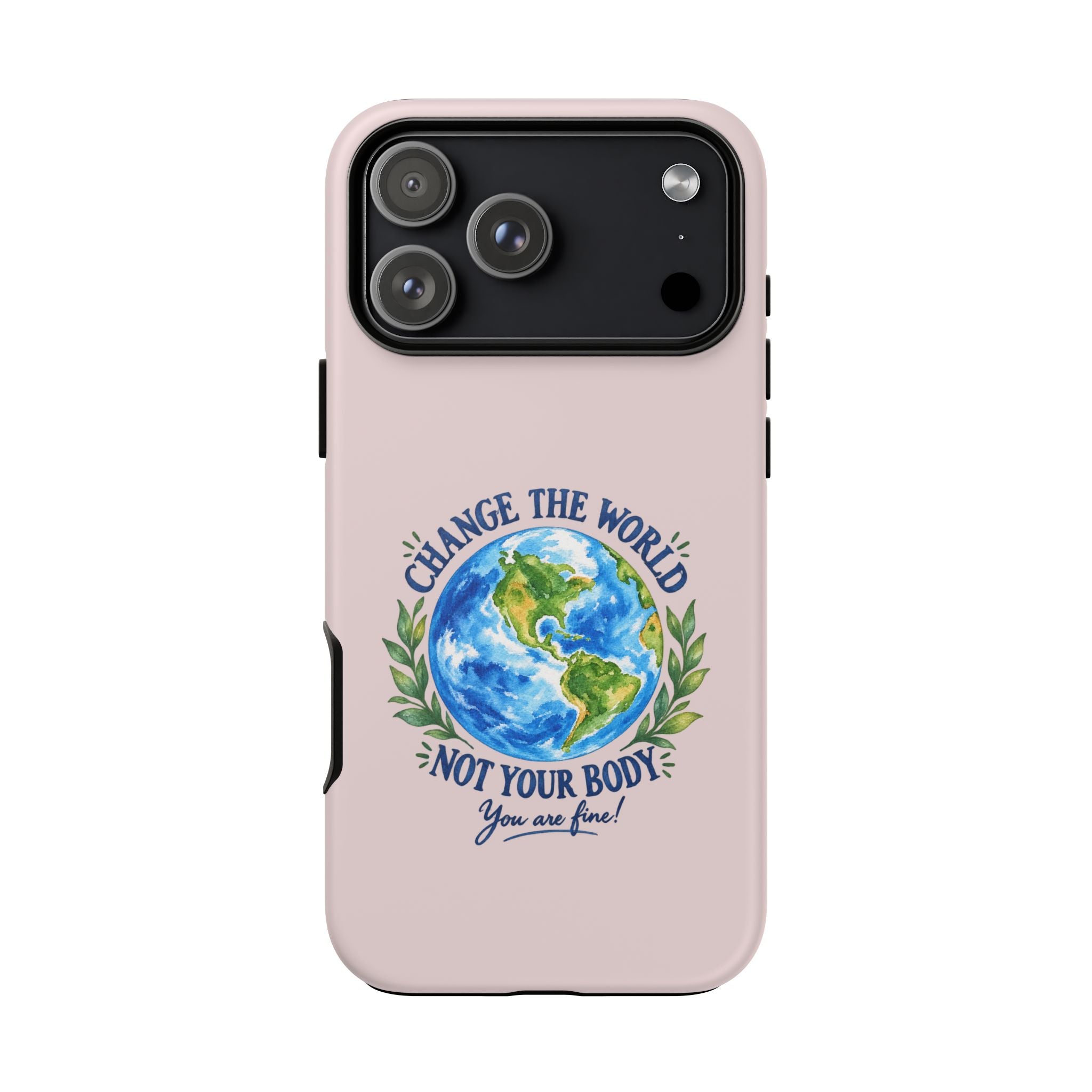 Change the World Not Your Body iPhone Case | Girls Empowerment Phone Case | You Are Enough Body Positive Case