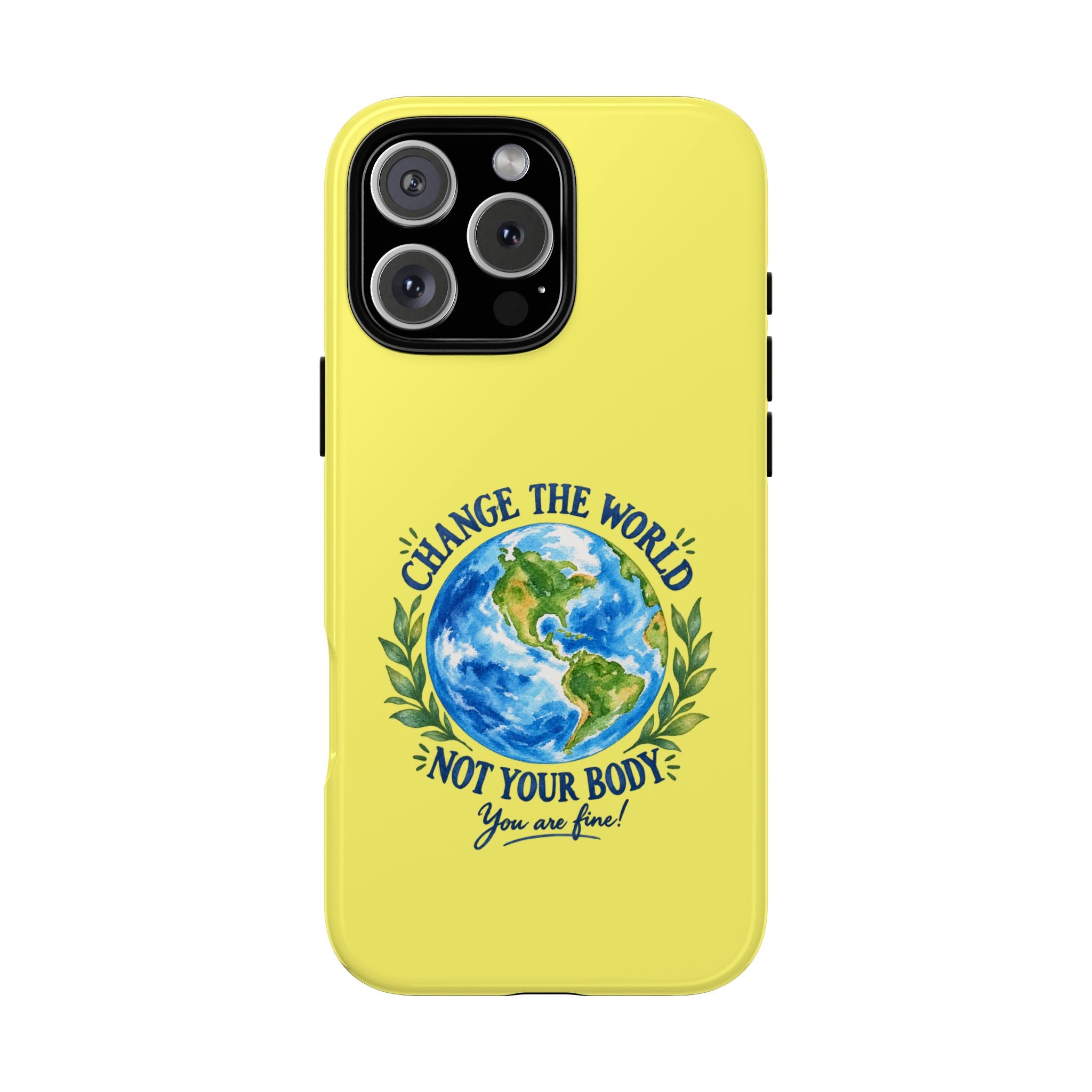 Yellow Change the World Not Your Body iPhone Case | Girls Empowerment Phone Case | You Are Enough Body Positive Case