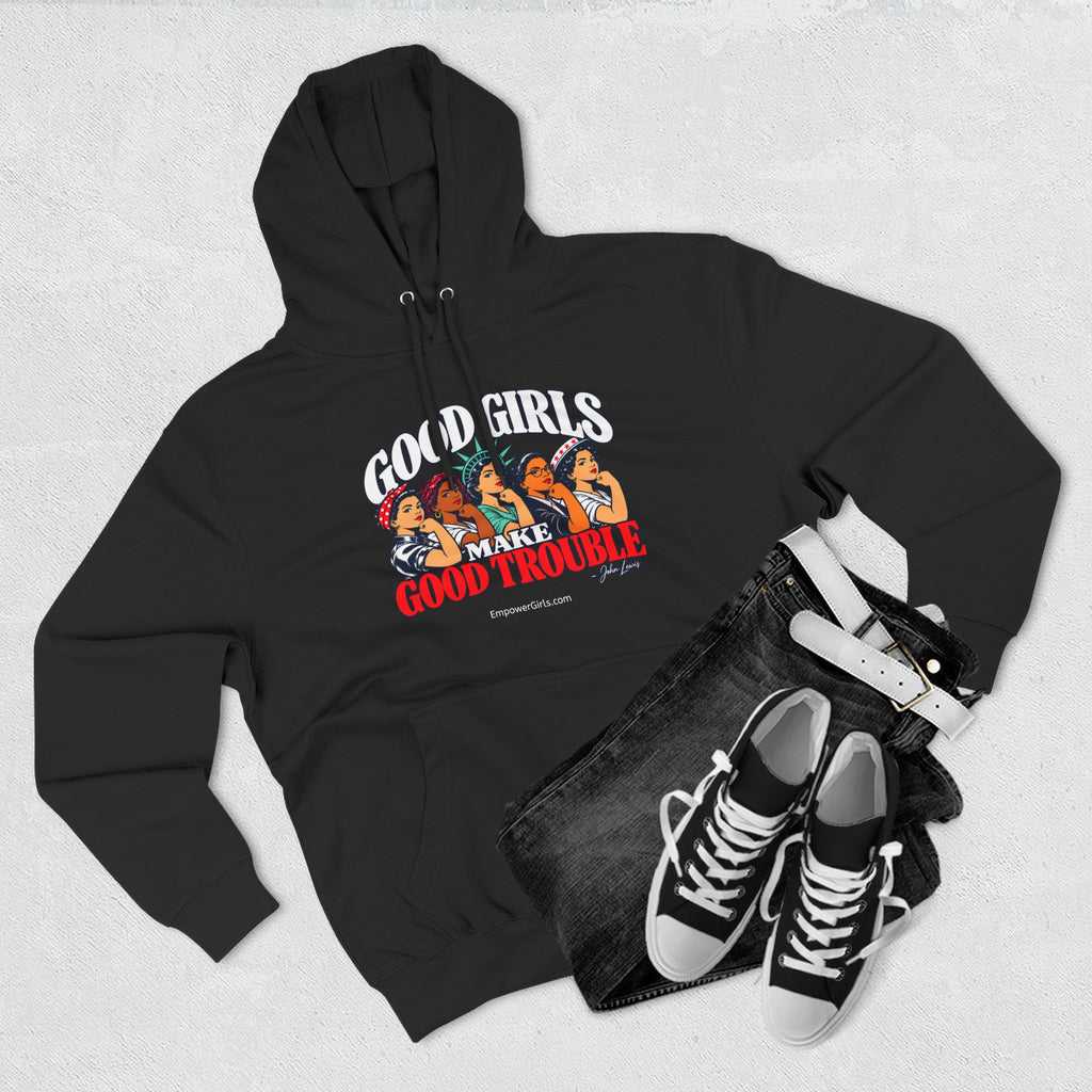 Good Girls Make Good Trouble | Pullover Hoodie