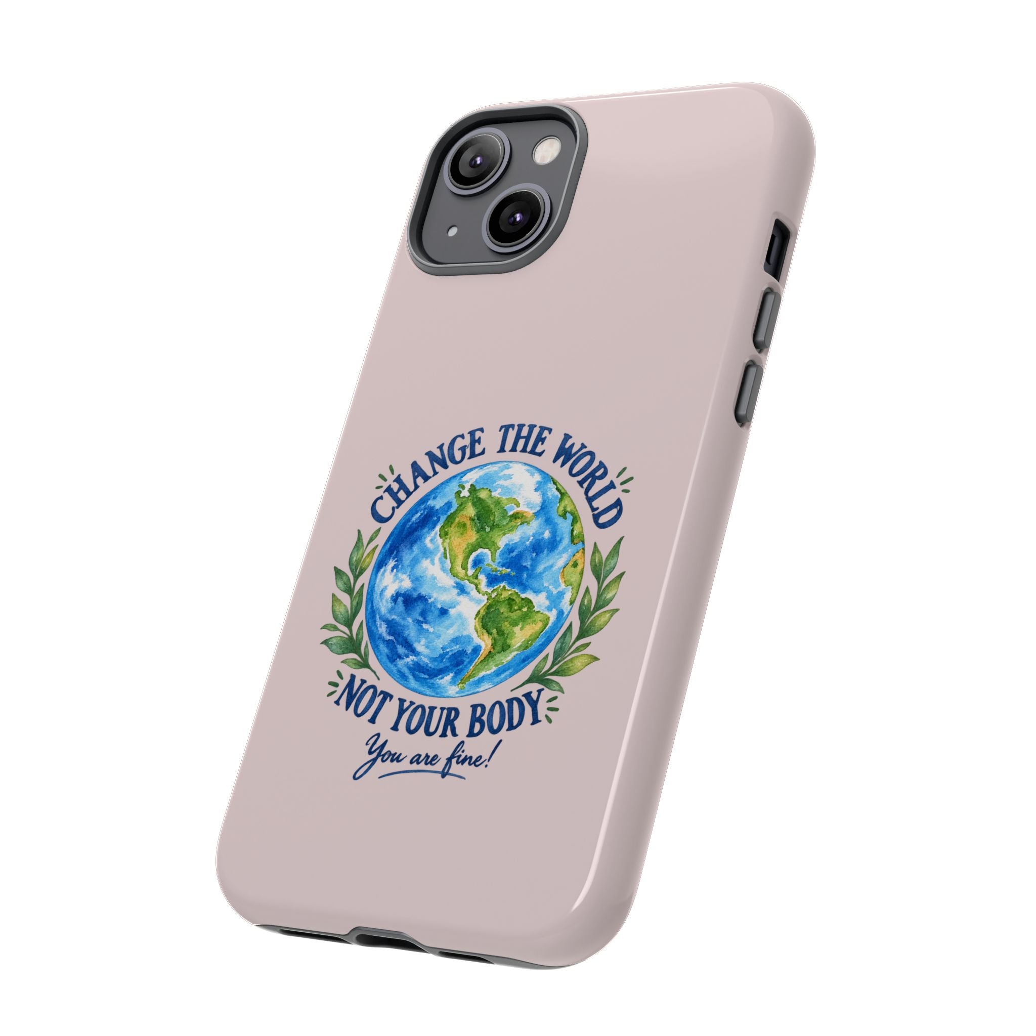 Change the World Not Your Body iPhone Case | Girls Empowerment Phone Case | You Are Enough Body Positive Case