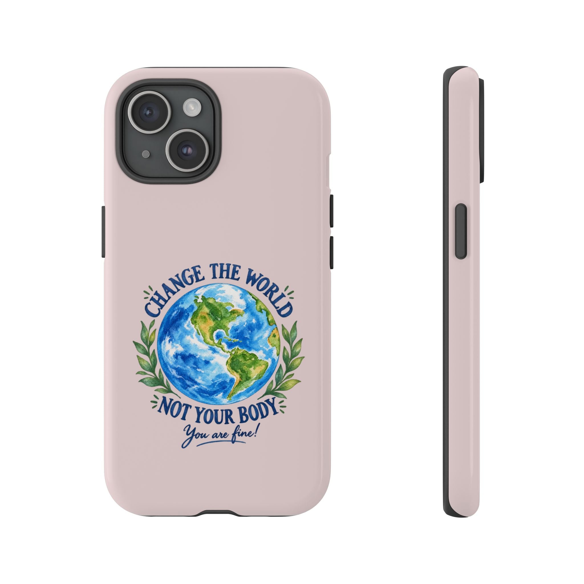 Change the World Not Your Body iPhone Case | Girls Empowerment Phone Case | You Are Enough Body Positive Case