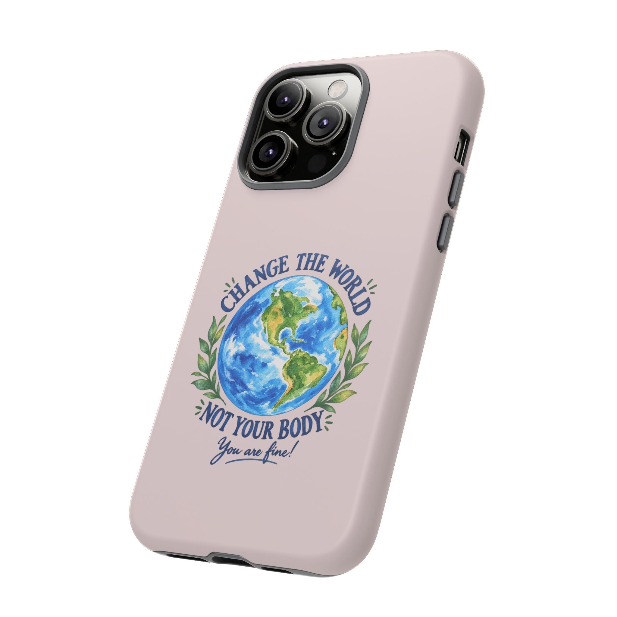 Change the World Not Your Body iPhone Case | Girls Empowerment Phone Case | You Are Enough Body Positive Case