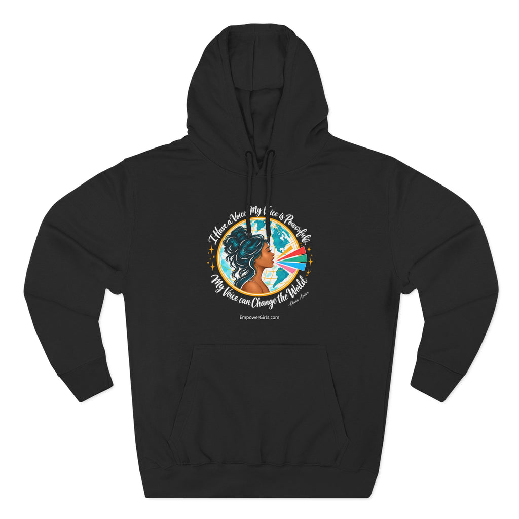 I Have a Voice. My Voice is Powerful. My Voice Can Change the World. | Pullover Hoodie