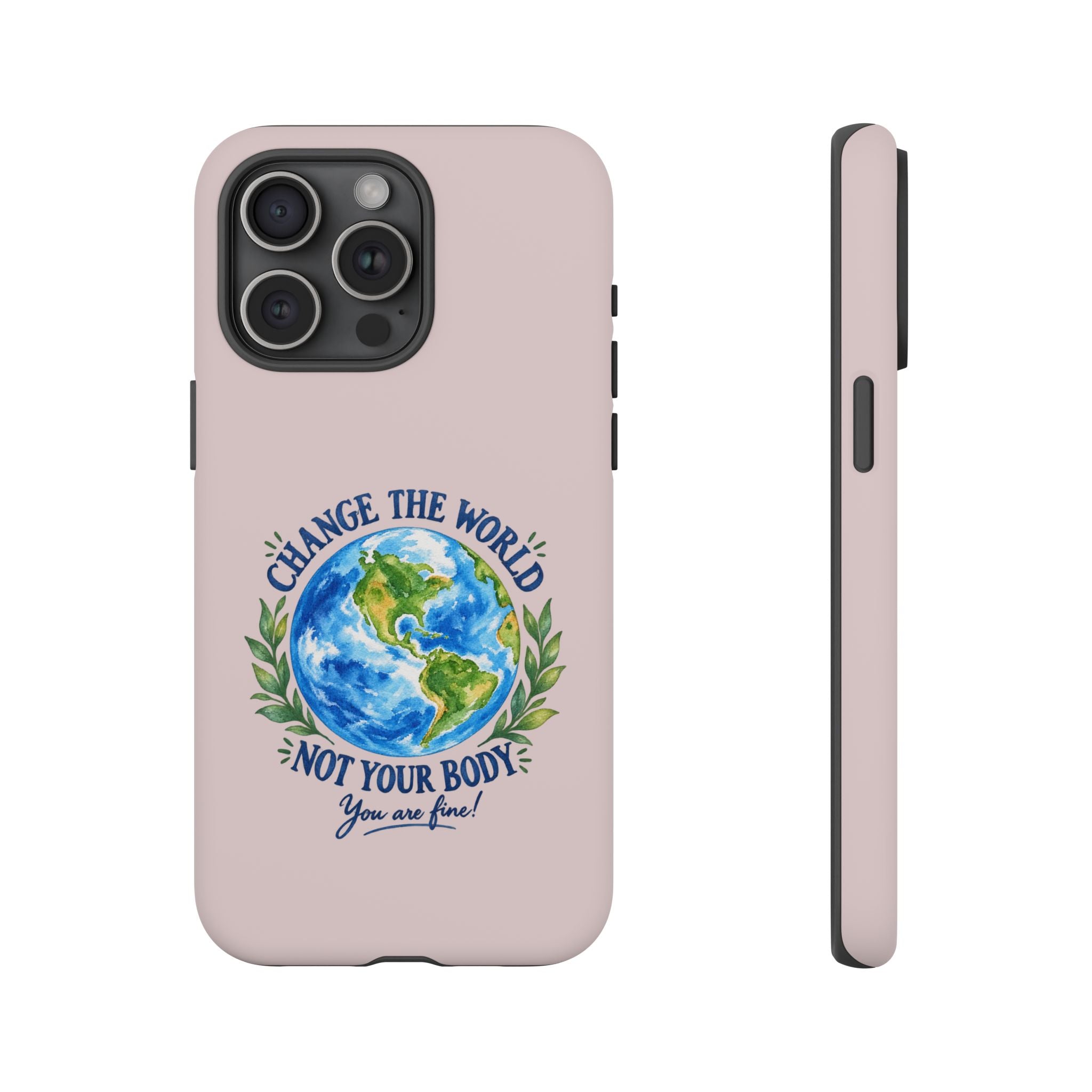Change the World Not Your Body iPhone Case | Girls Empowerment Phone Case | You Are Enough Body Positive Case