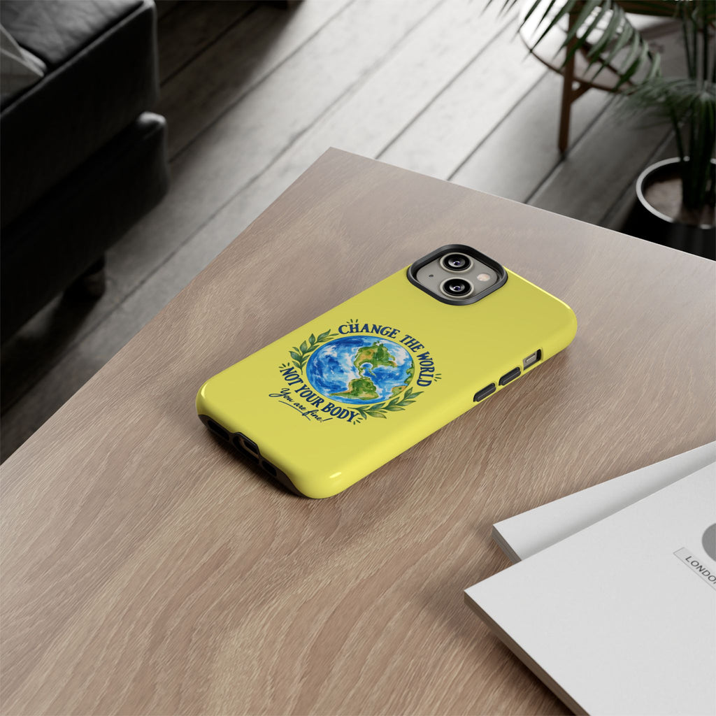 Yellow Change the World Not Your Body iPhone Case | Girls Empowerment Phone Case | You Are Enough Body Positive Case