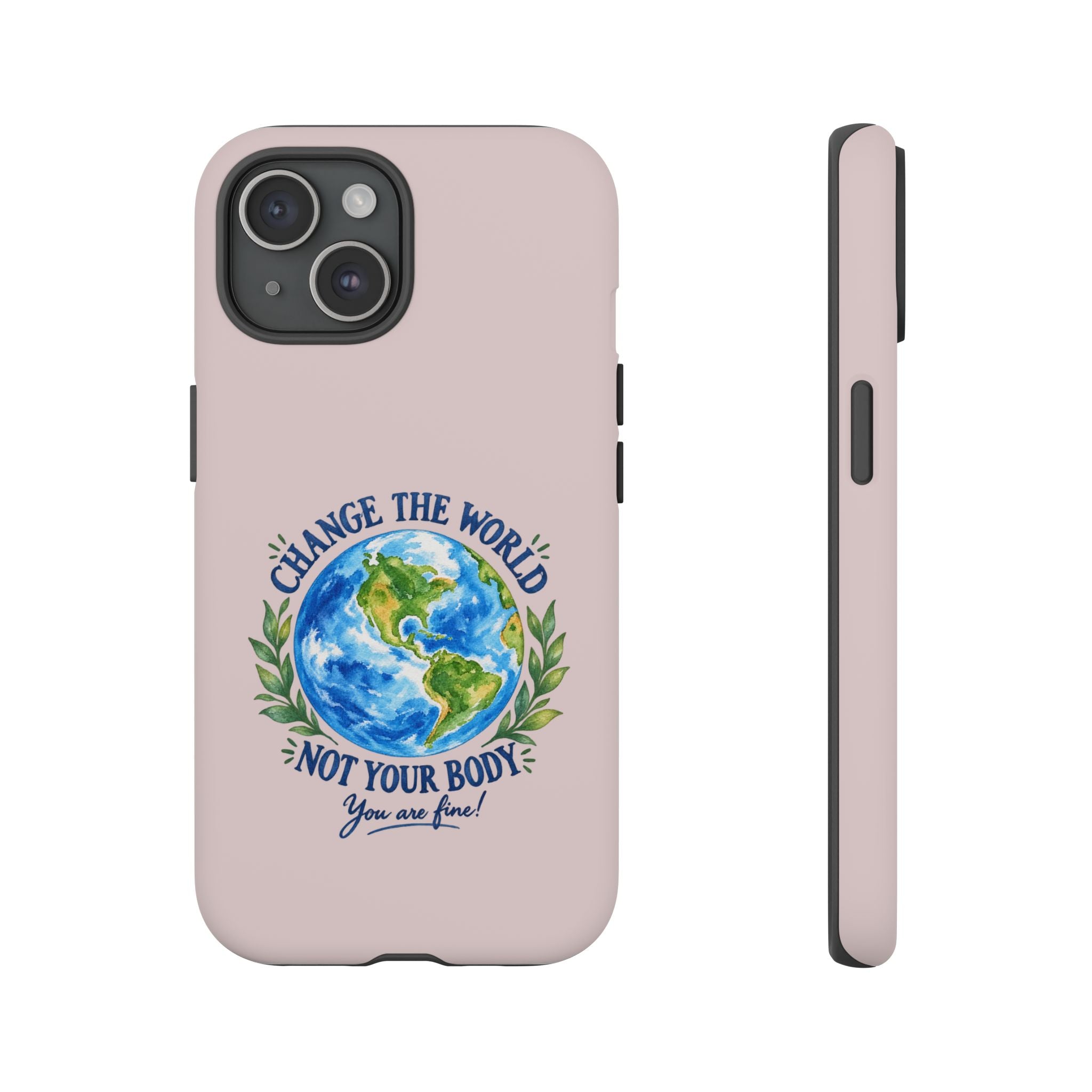 Change the World Not Your Body iPhone Case | Girls Empowerment Phone Case | You Are Enough Body Positive Case