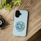Light Blue Change the World Not Your Body iPhone Case | Girls Empowerment Phone Case | You Are Enough Body Positive Case