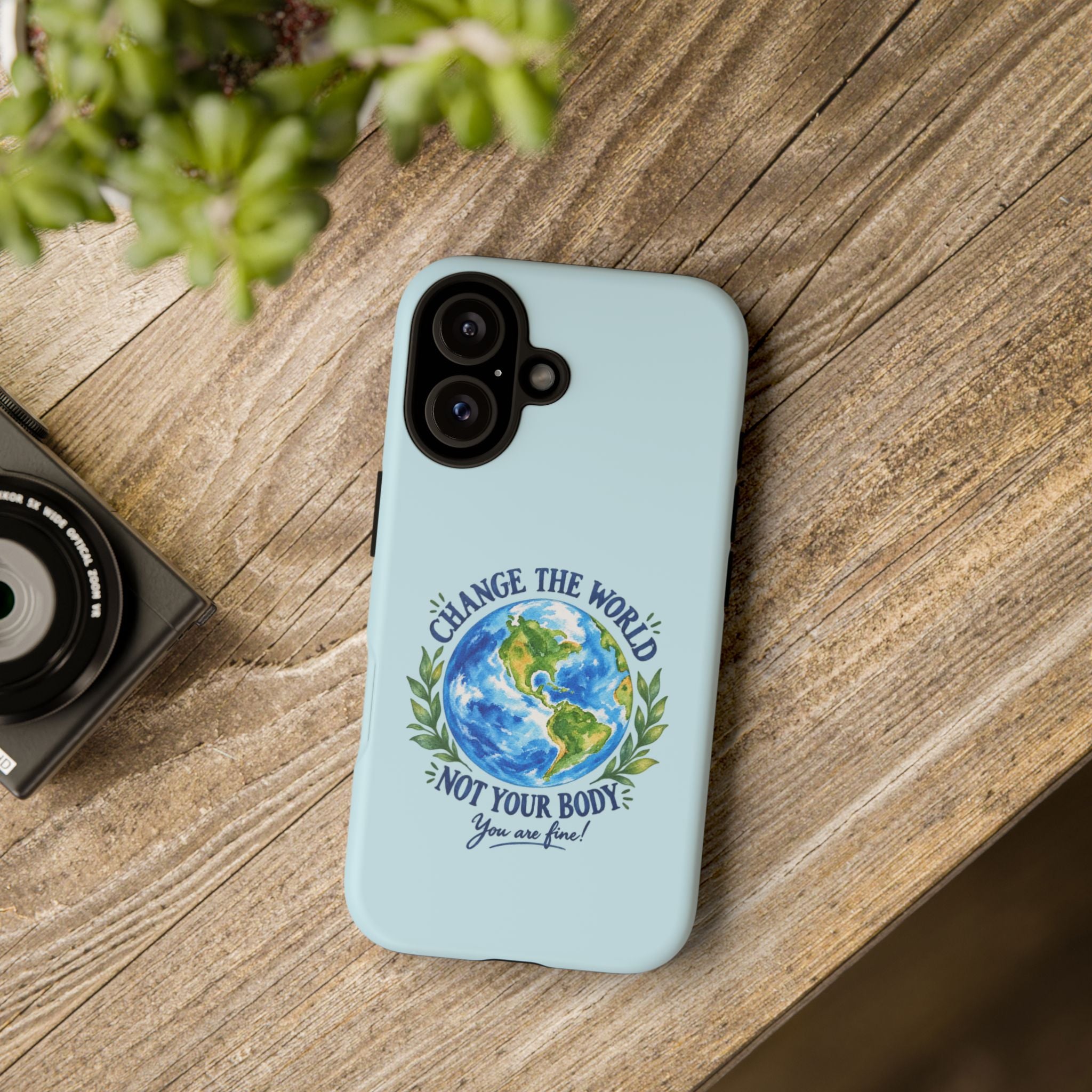 Light Blue Change the World Not Your Body iPhone Case | Girls Empowerment Phone Case | You Are Enough Body Positive Case