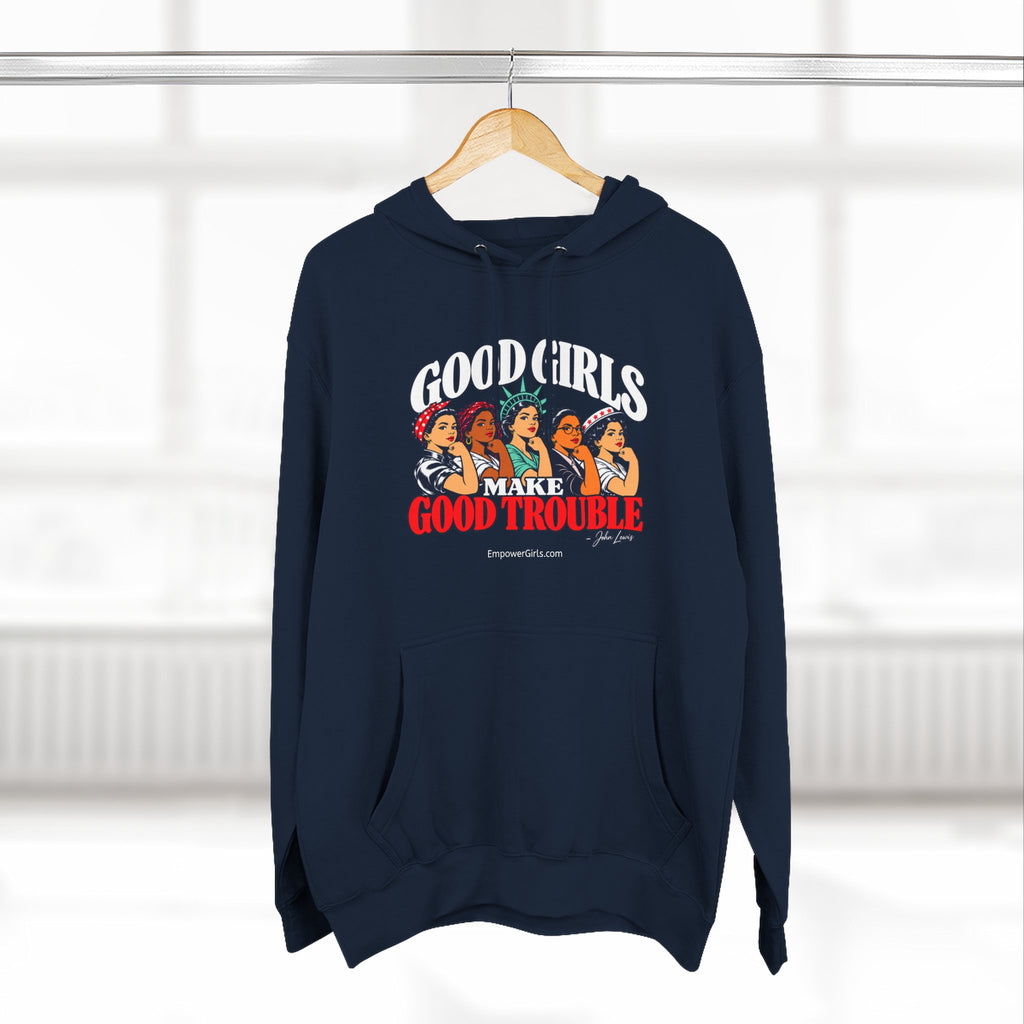 Good Girls Make Good Trouble | Pullover Hoodie