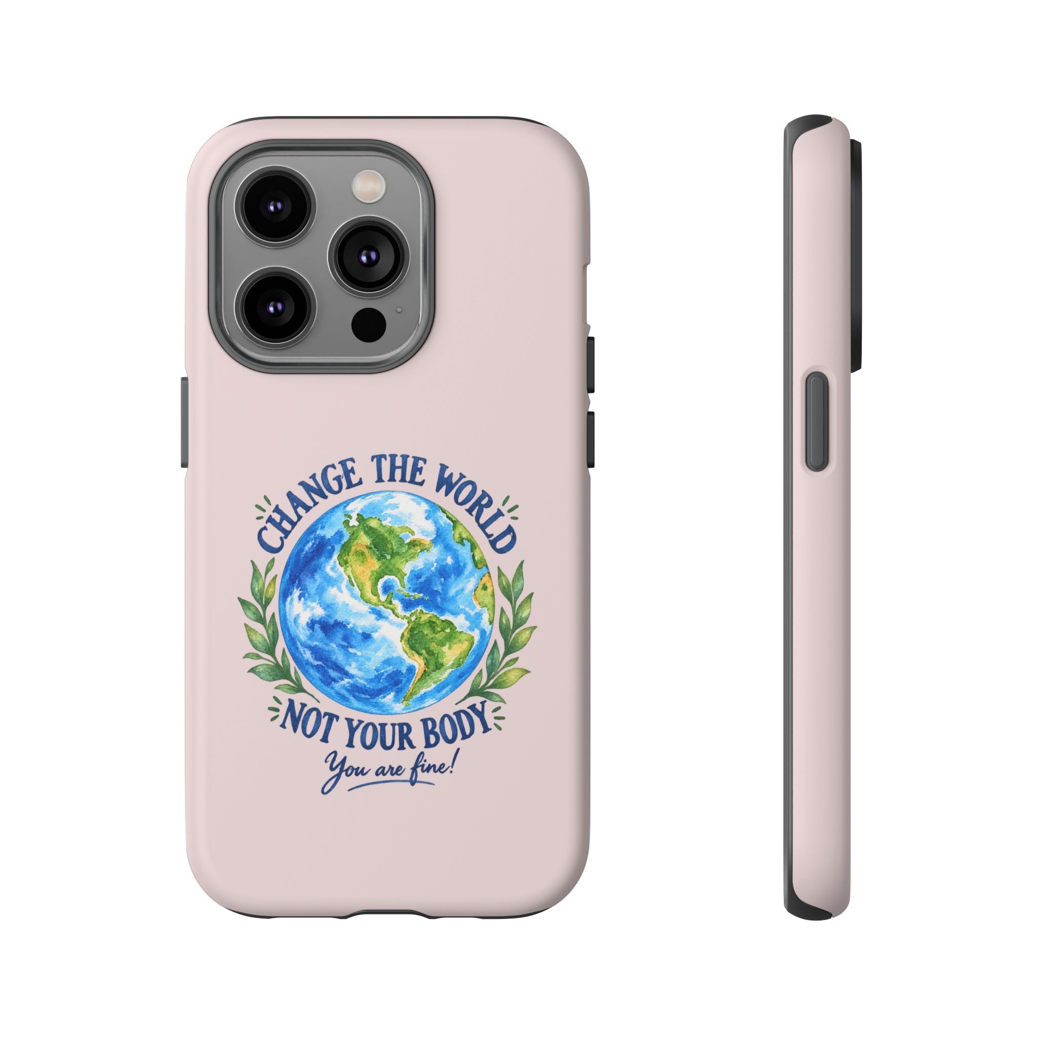 Change the World Not Your Body iPhone Case | Girls Empowerment Phone Case | You Are Enough Body Positive Case