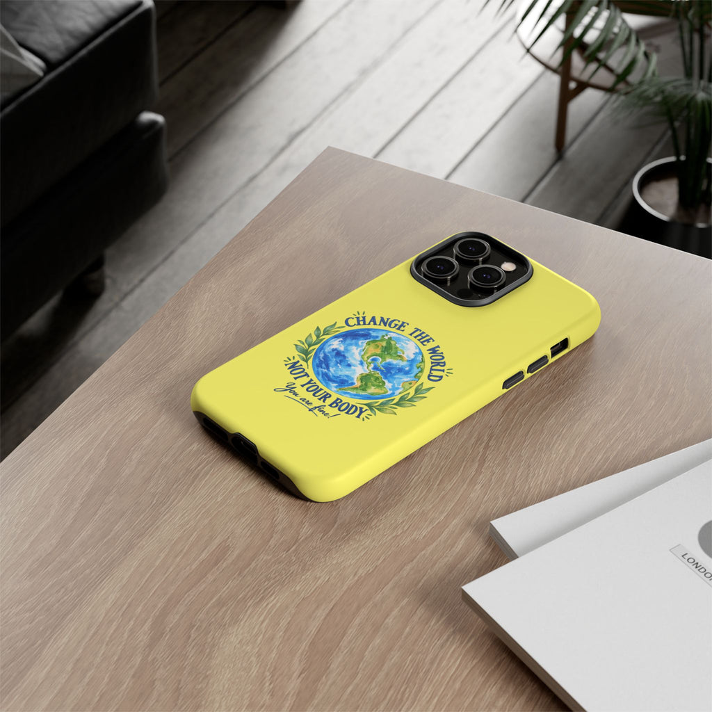 Yellow Change the World Not Your Body iPhone Case | Girls Empowerment Phone Case | You Are Enough Body Positive Case