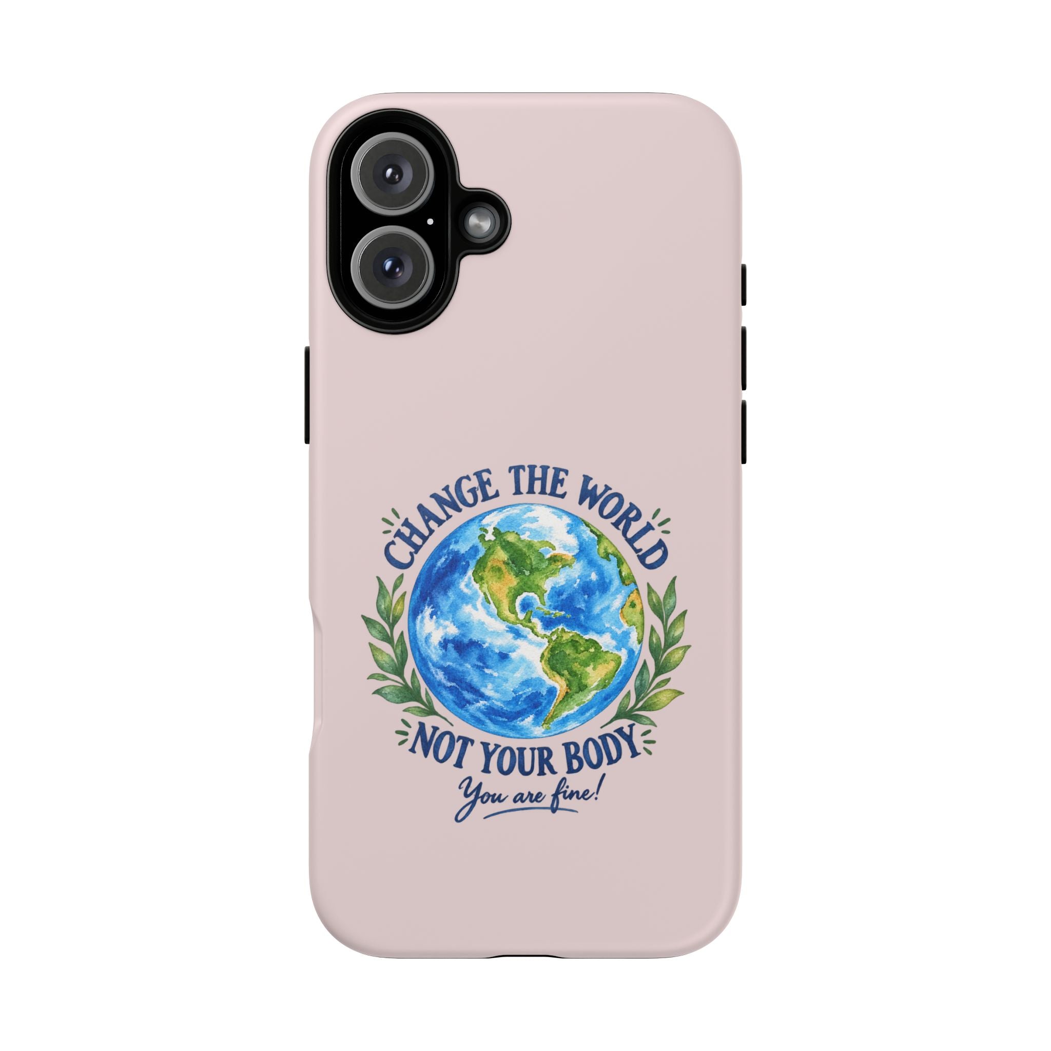 Change the World Not Your Body iPhone Case | Girls Empowerment Phone Case | You Are Enough Body Positive Case