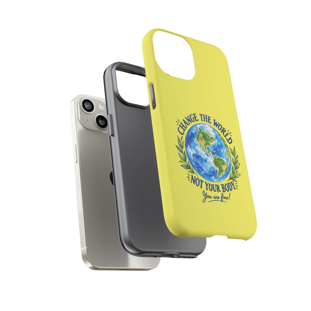 Yellow Change the World Not Your Body iPhone Case | Girls Empowerment Phone Case | You Are Enough Body Positive Case