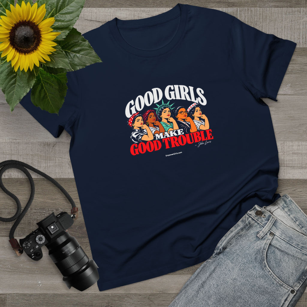 Good Girls Make Good Trouble | Empower Girls Tee