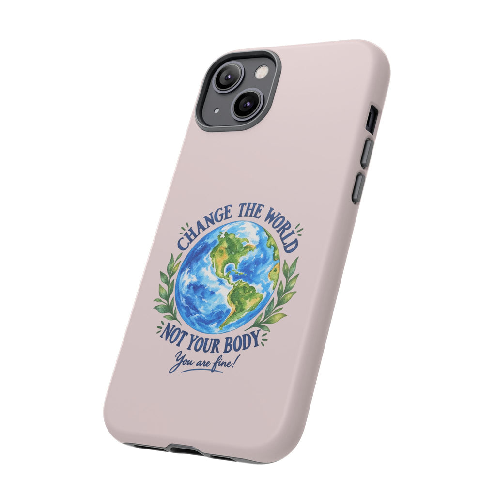 Change the World Not Your Body iPhone Case | Girls Empowerment Phone Case | You Are Enough Body Positive Case