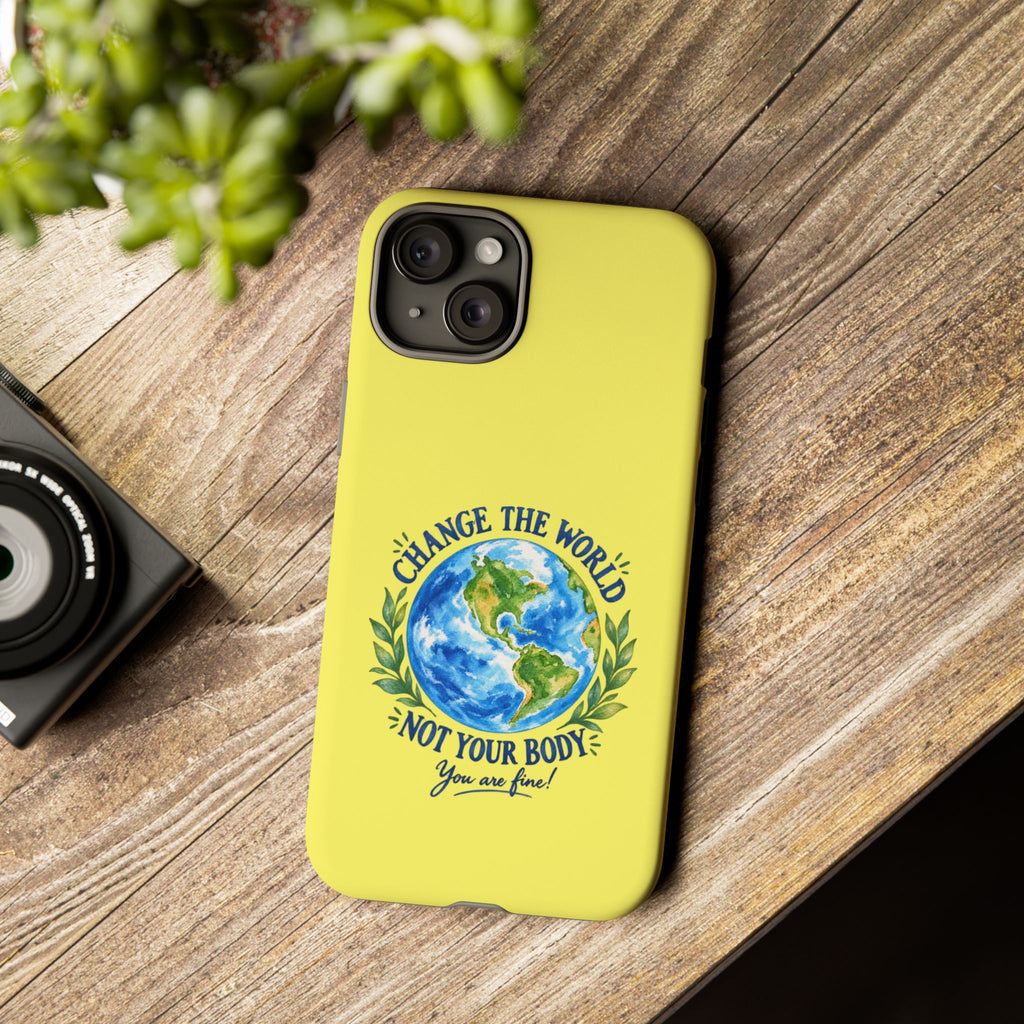 Yellow Change the World Not Your Body iPhone Case | Girls Empowerment Phone Case | You Are Enough Body Positive Case