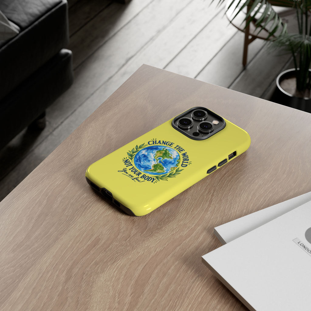Yellow Change the World Not Your Body iPhone Case | Girls Empowerment Phone Case | You Are Enough Body Positive Case