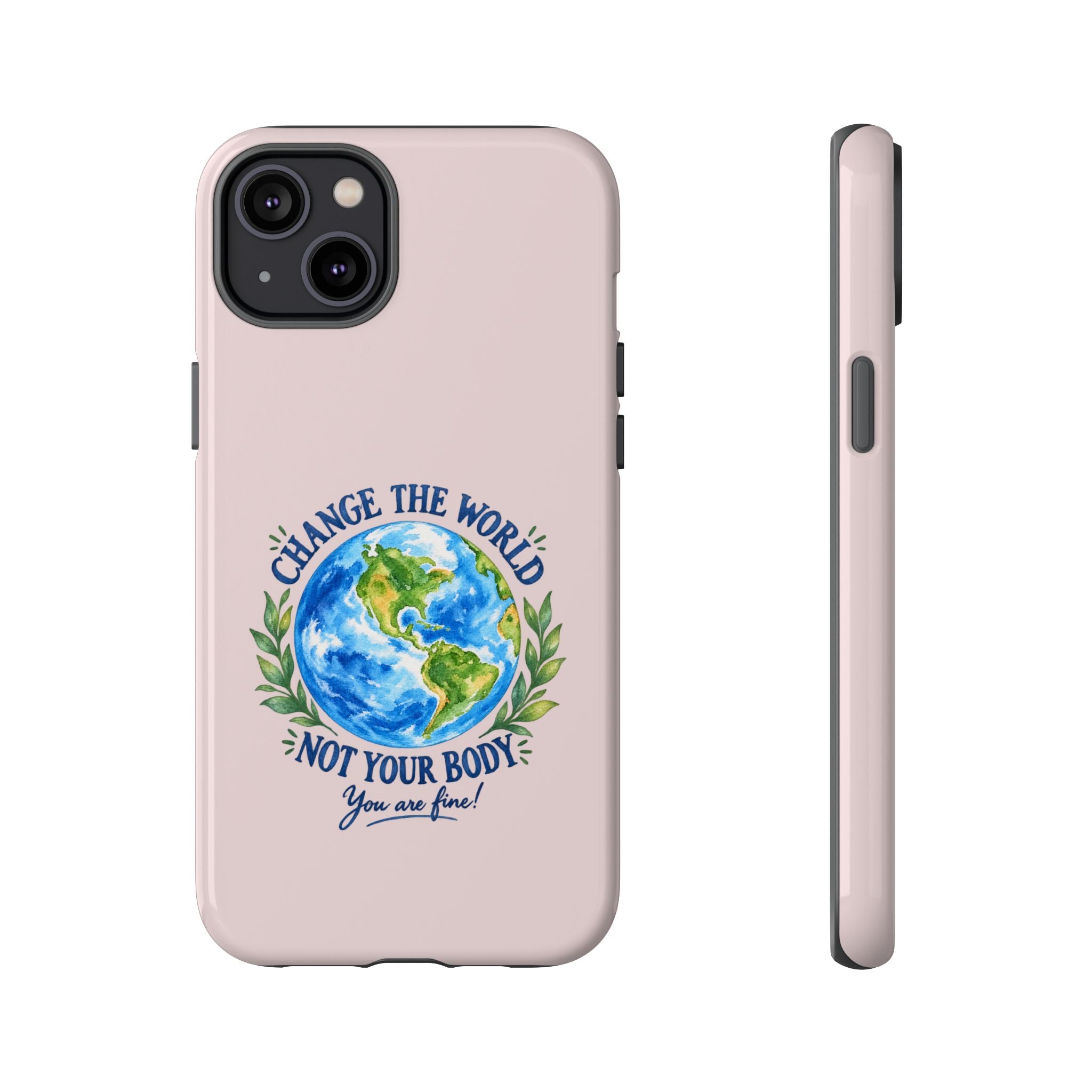 Change the World Not Your Body iPhone Case | Girls Empowerment Phone Case | You Are Enough Body Positive Case